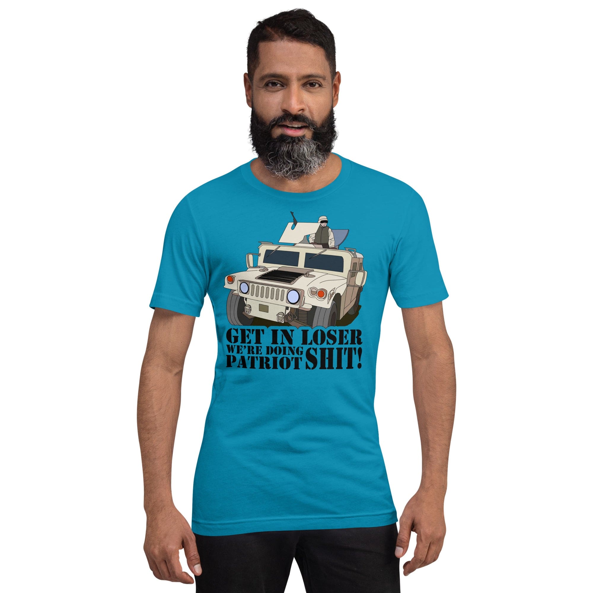 Tactical Gear Junkie Aqua / S Get in loser we're doing patriot shit Unisex t-shirt