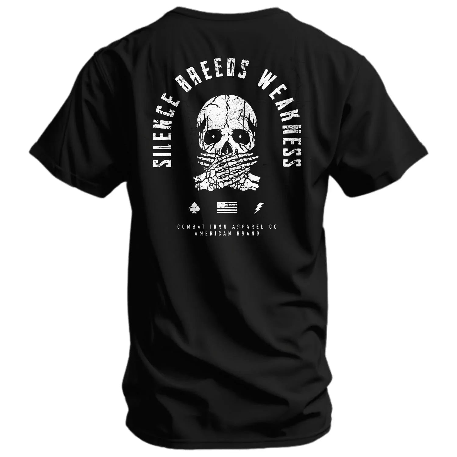 Silence Breeds Weakness Men's T-Shirt - Combat Iron Apparel Co.