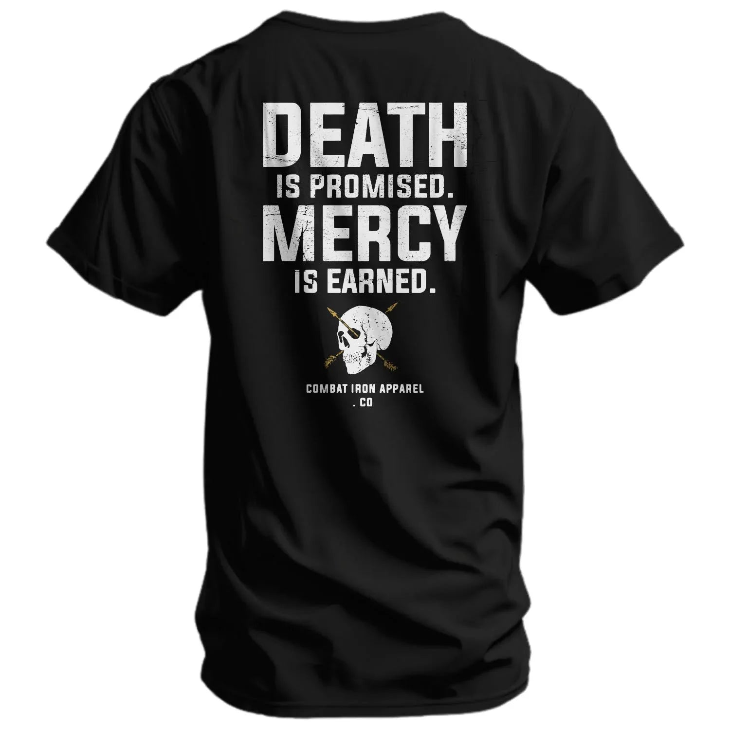 Death Is Promised. Mercy Is Earned Men's T-Shirt - Combat Iron Apparel Co.