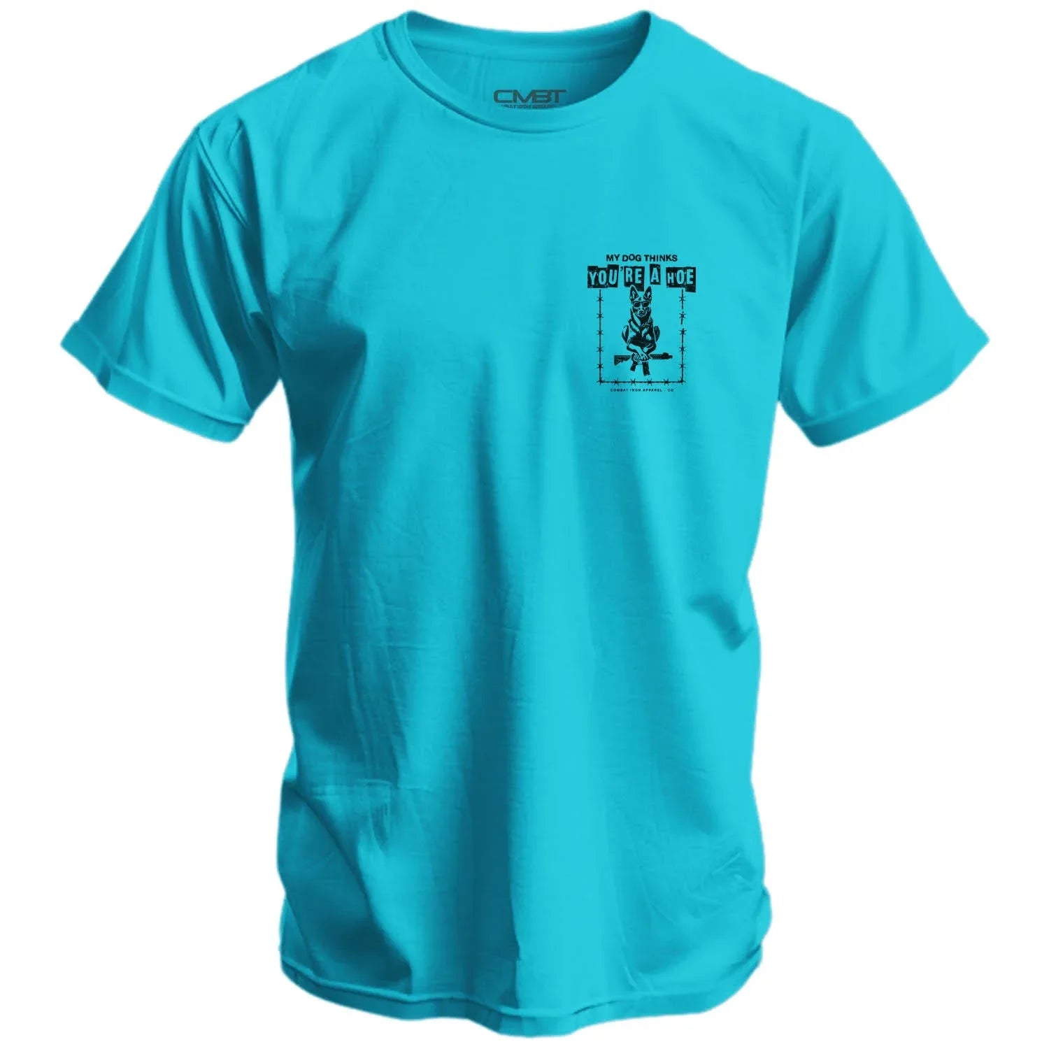 My Dog Thinks You're A Hoe Men's T-Shirt - Combat Iron Apparel Co.