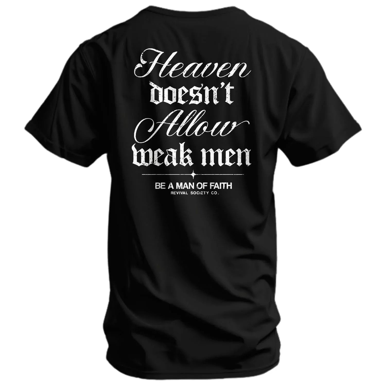 Heaven Doesn't Allow Weak Men Men's T-Shirt - Combat Iron Apparel Co.