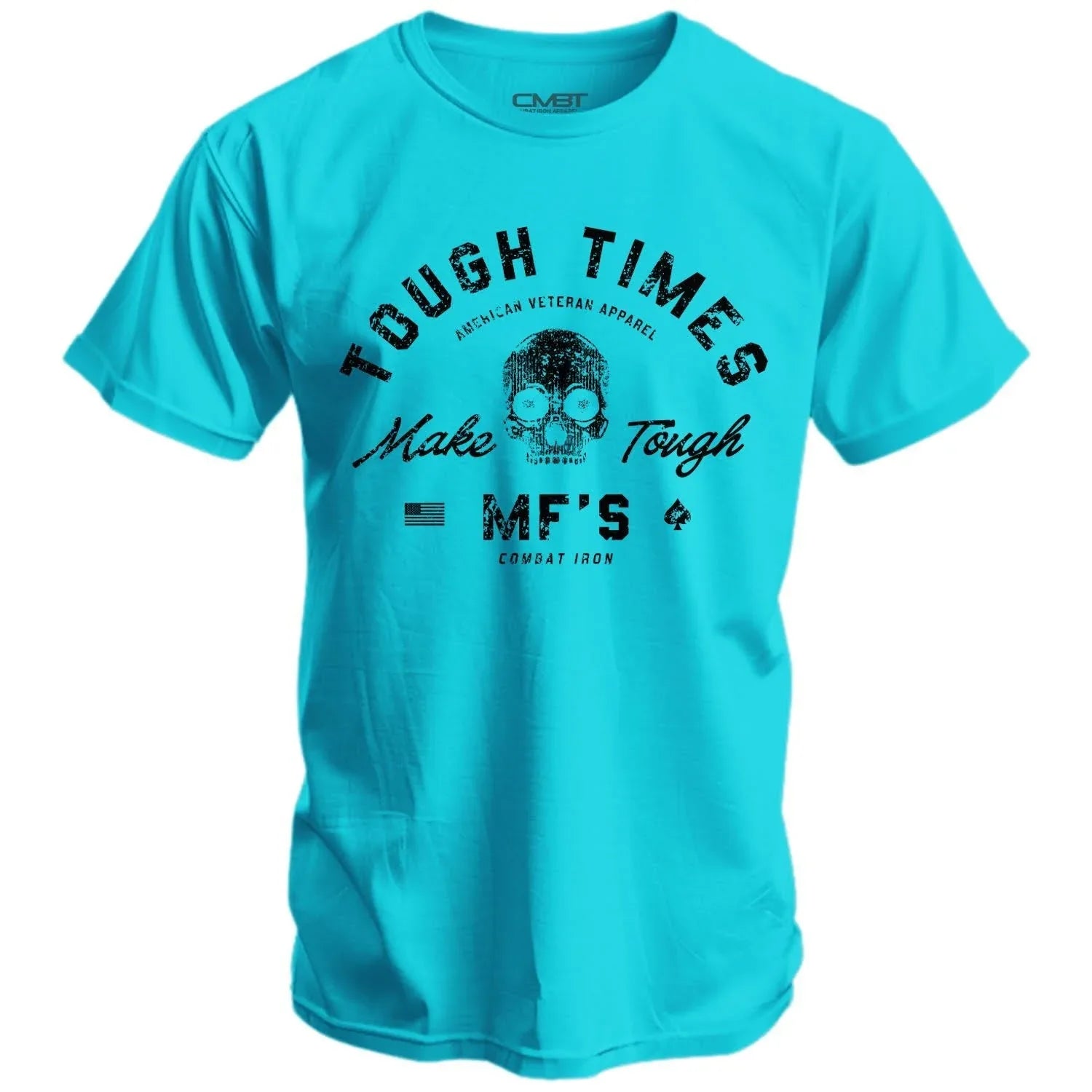 Tough Times Make Tough MF's Men's T-Shirt - Combat Iron Apparel Co.