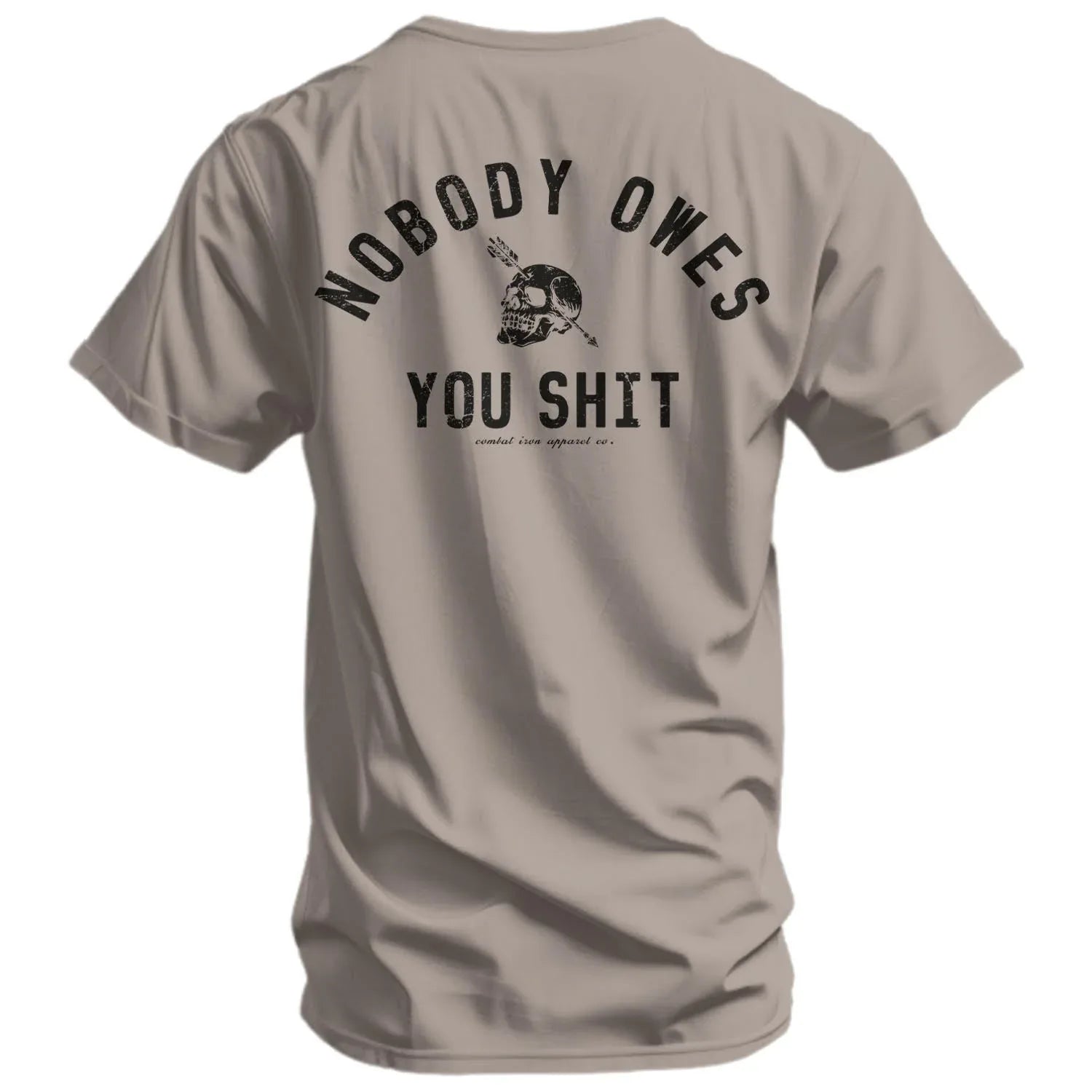 Nobody Owes You Shit Skull Men's T-Shirt - Combat Iron Apparel Co.