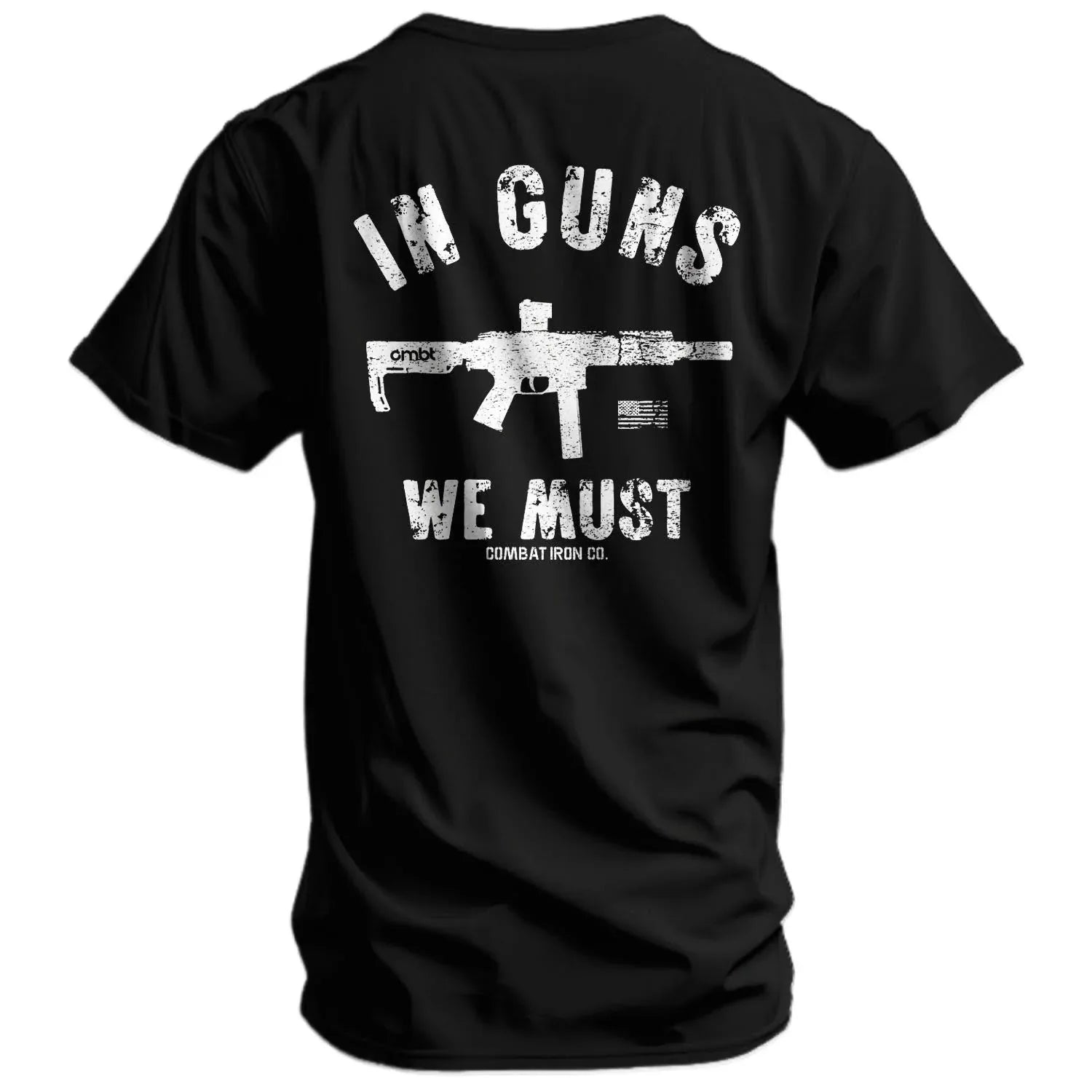 In Guns We Must Men's T-Shirt - Combat Iron Apparel Co.