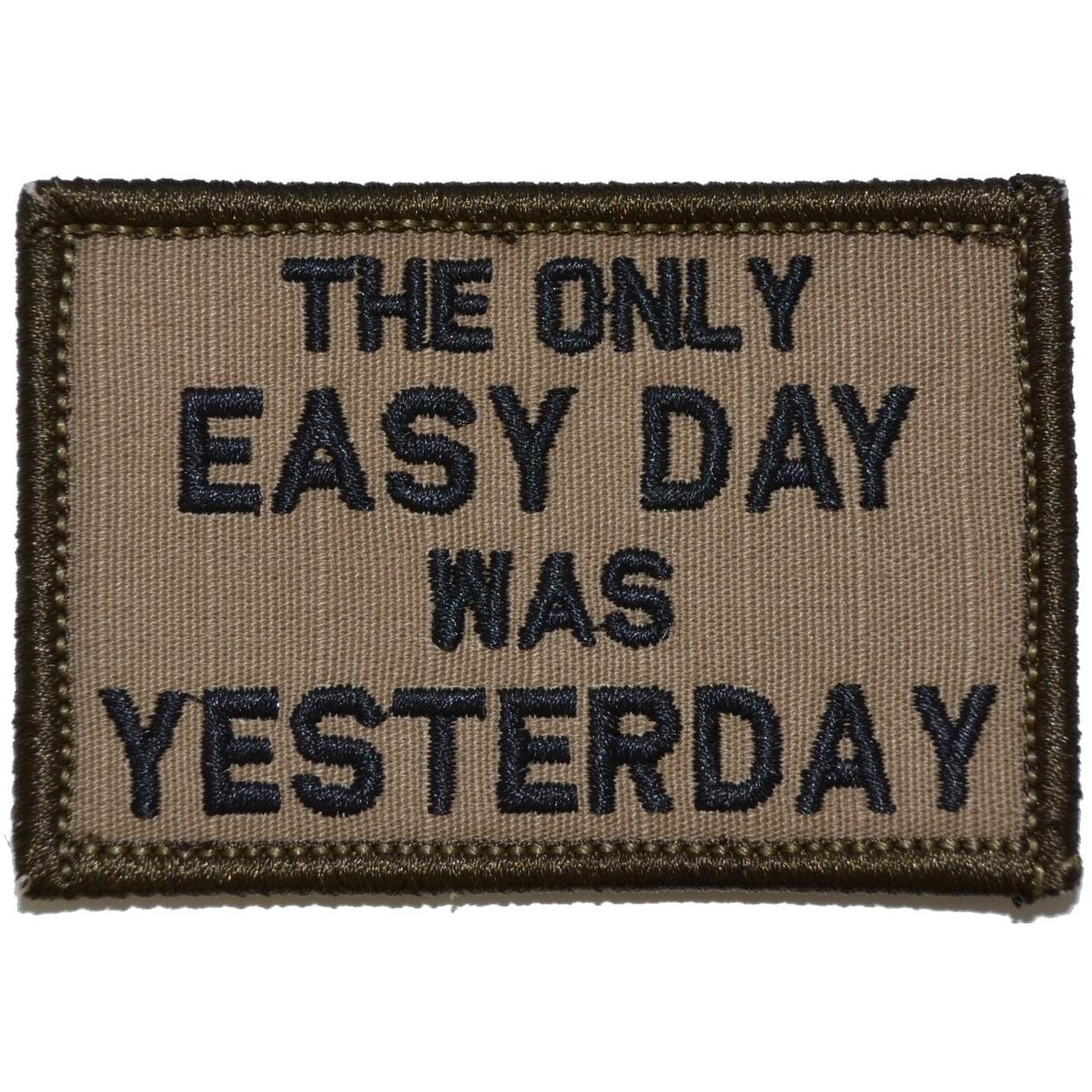 Tactical Gear Junkie Patches Coyote Brown w/ Black The Only Easy Day Was Yesterday, Navy Seal Motto - 2x3 Patch