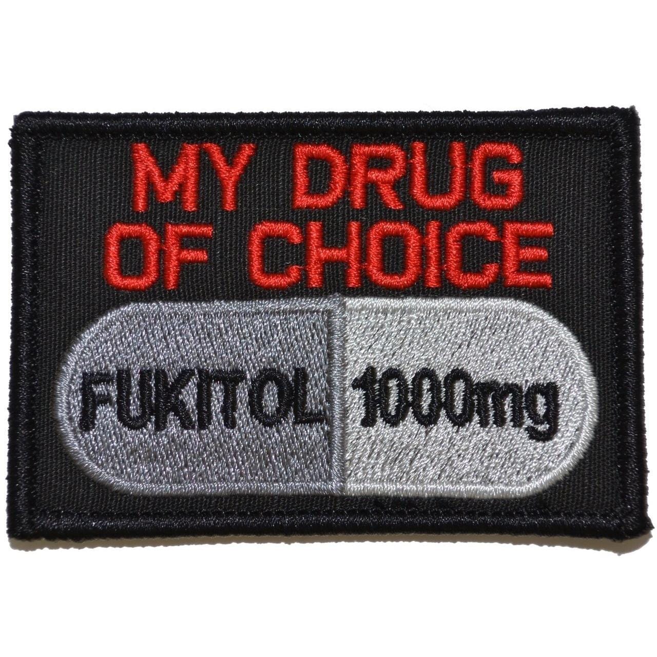 Tactical Gear Junkie Patches Black w/ Red Fukitol, My Drug of Choice - 2x3 Patch