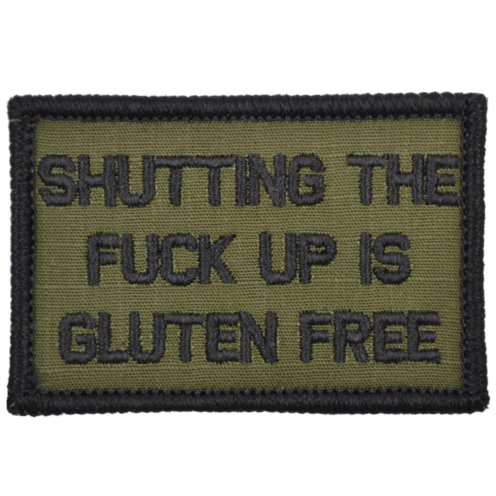 Tactical Gear Junkie Patches Olive Drab Shutting The Fuck Up Is Gluten Free - 2x3 Patch