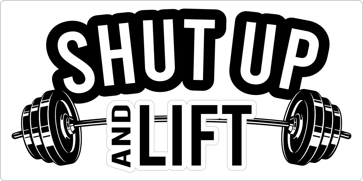 Tactical Gear Junkie Stickers Shut Up and Lift - 4" Sticker