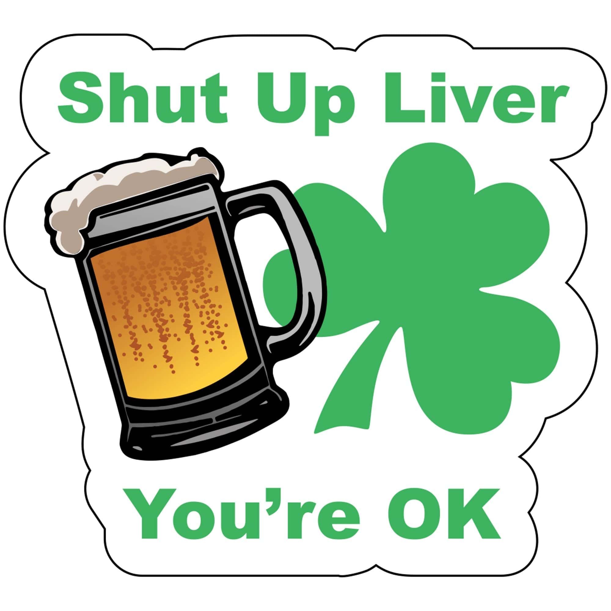 Tactical Gear Junkie Stickers Shut Up Liver You're OK - 3.5x3.5 inch Sticker
