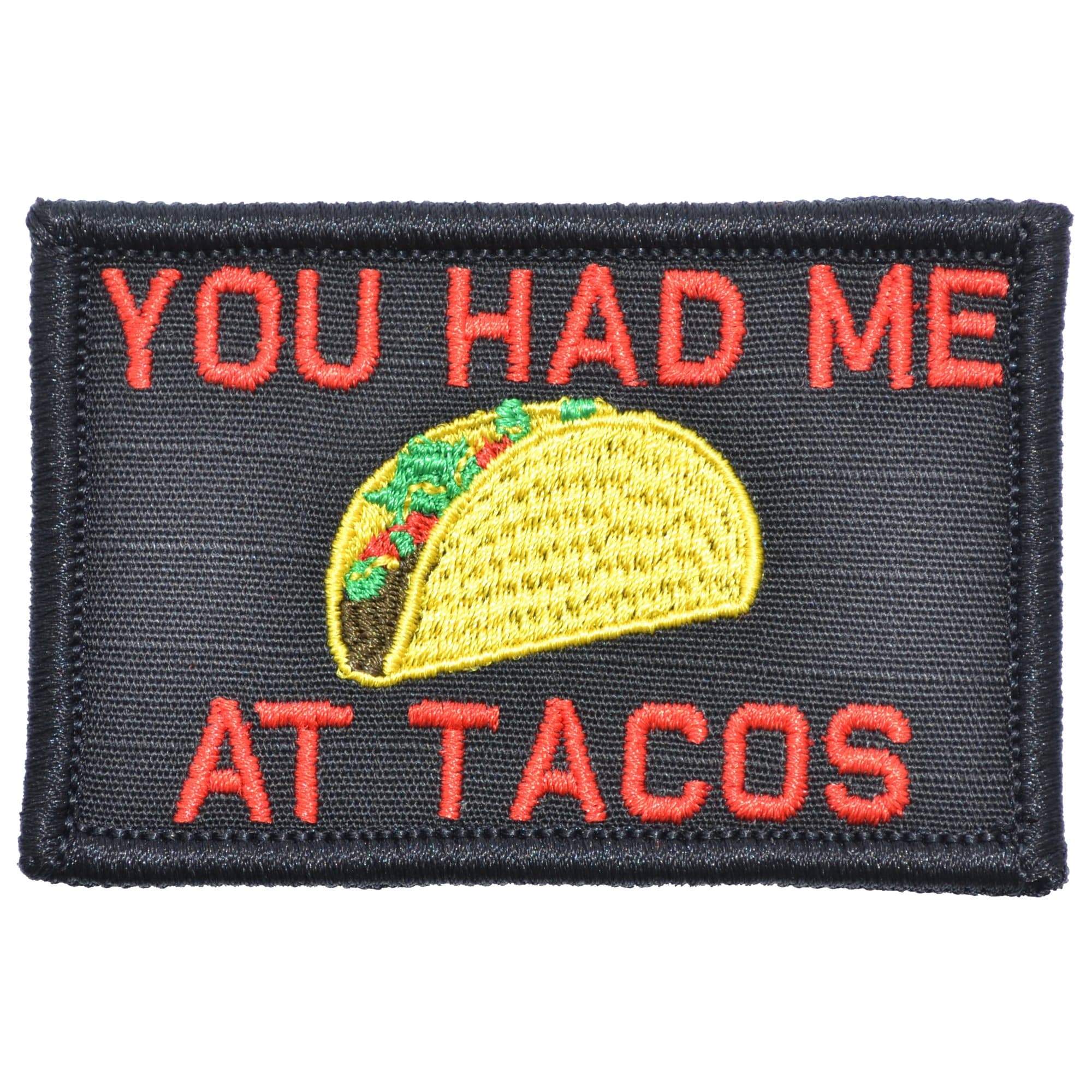 Tactical Gear Junkie Patches Black w/ Red You Had Me At Tacos - 2x3 Patch
