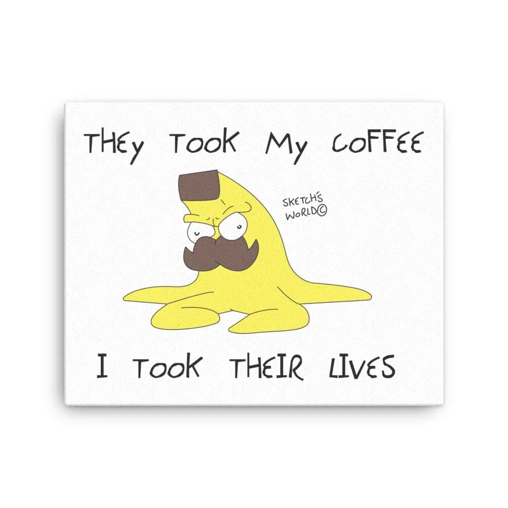 Tactical Gear Junkie 16″×20″ Sketch's World © Officially Licensed - They Took My Coffee Nanner Canvas Print