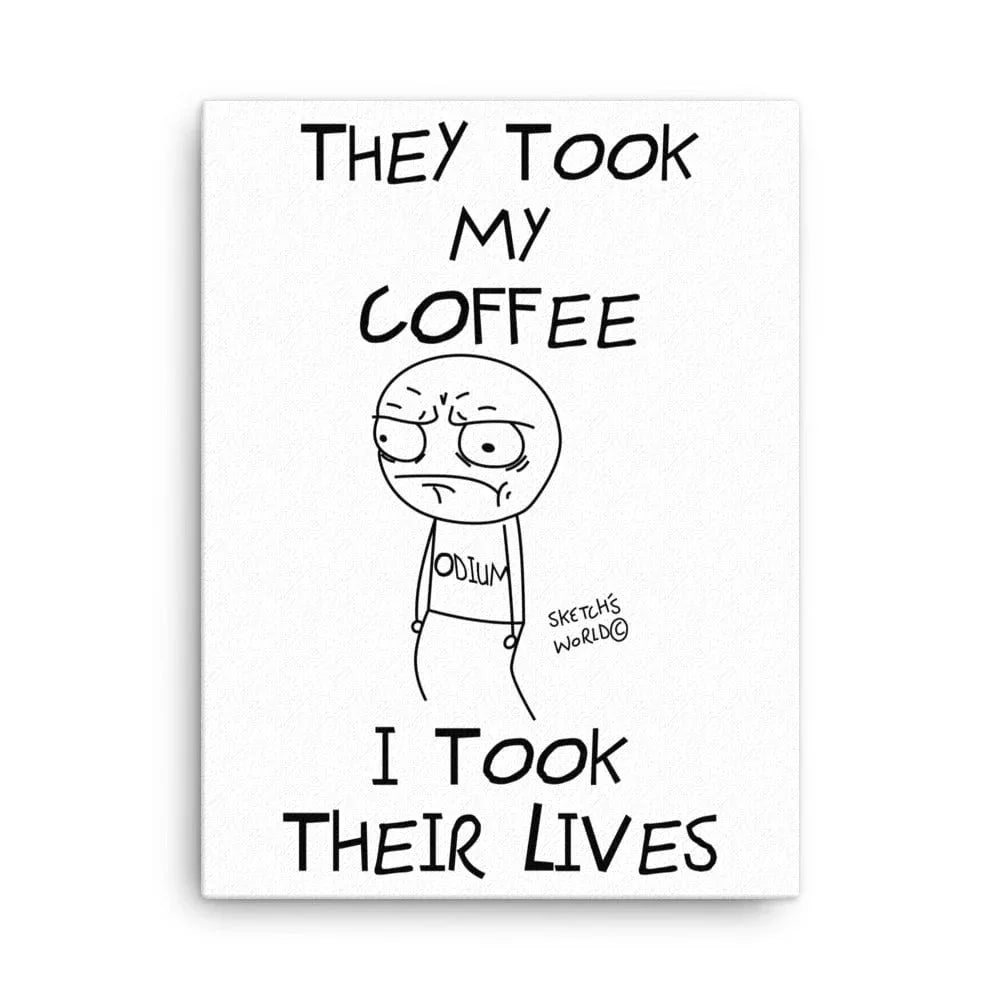 Tactical Gear Junkie 18″×24″ Sketch's World © Officially Licensed - They Took My Coffee Canvas Print