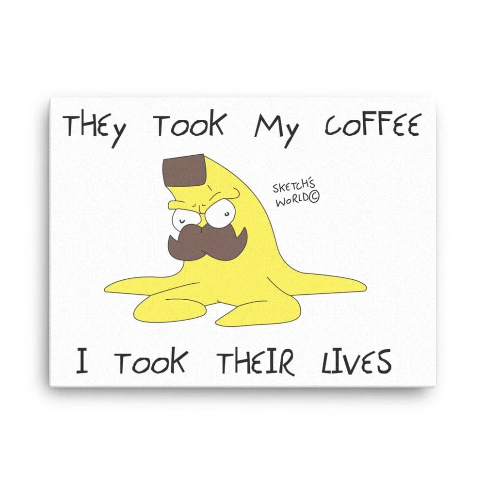 Tactical Gear Junkie 18″×24″ Sketch's World © Officially Licensed - They Took My Coffee Nanner Canvas Print