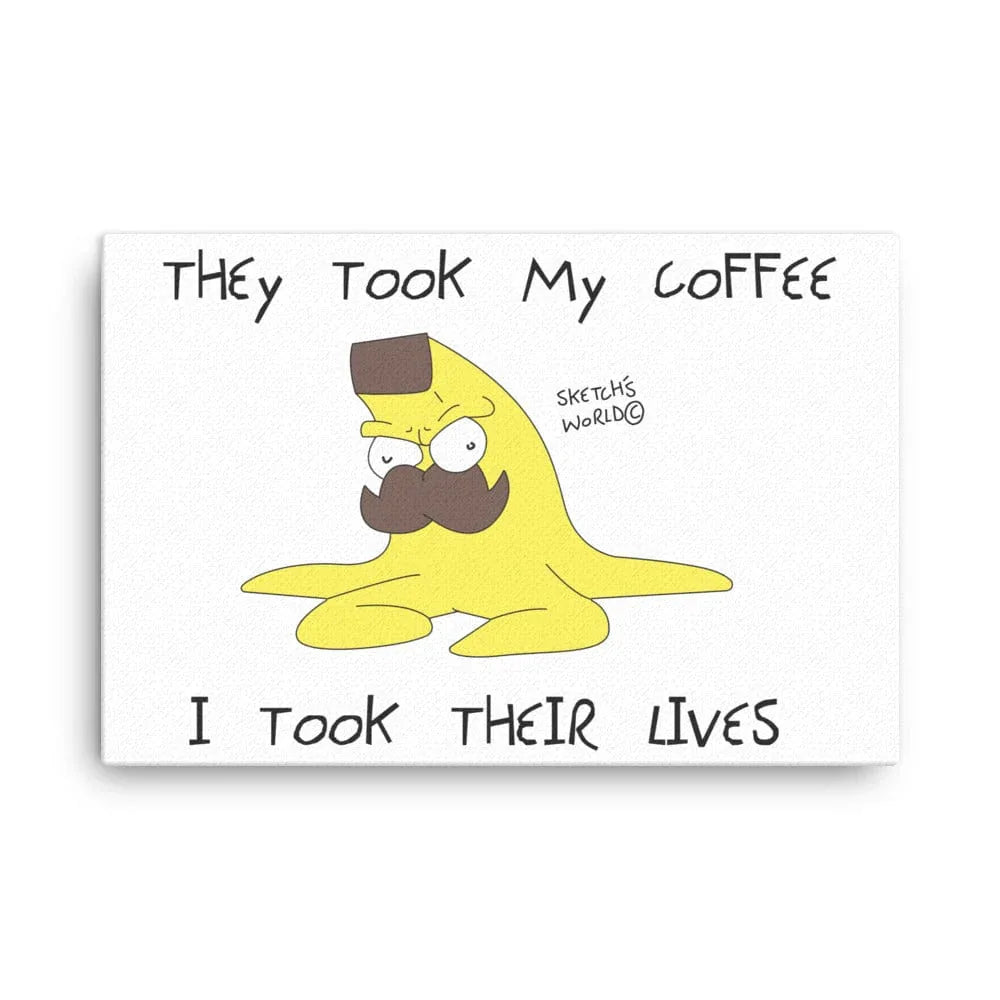 Tactical Gear Junkie 24″×36″ Sketch's World © Officially Licensed - They Took My Coffee Nanner Canvas Print