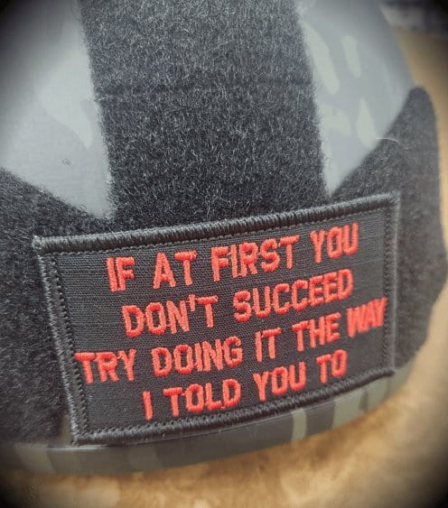 Tactical Gear Junkie Patches If At First You Don't Succeed, Try Doing It The Way I Told You To - 2x3.5 Patch