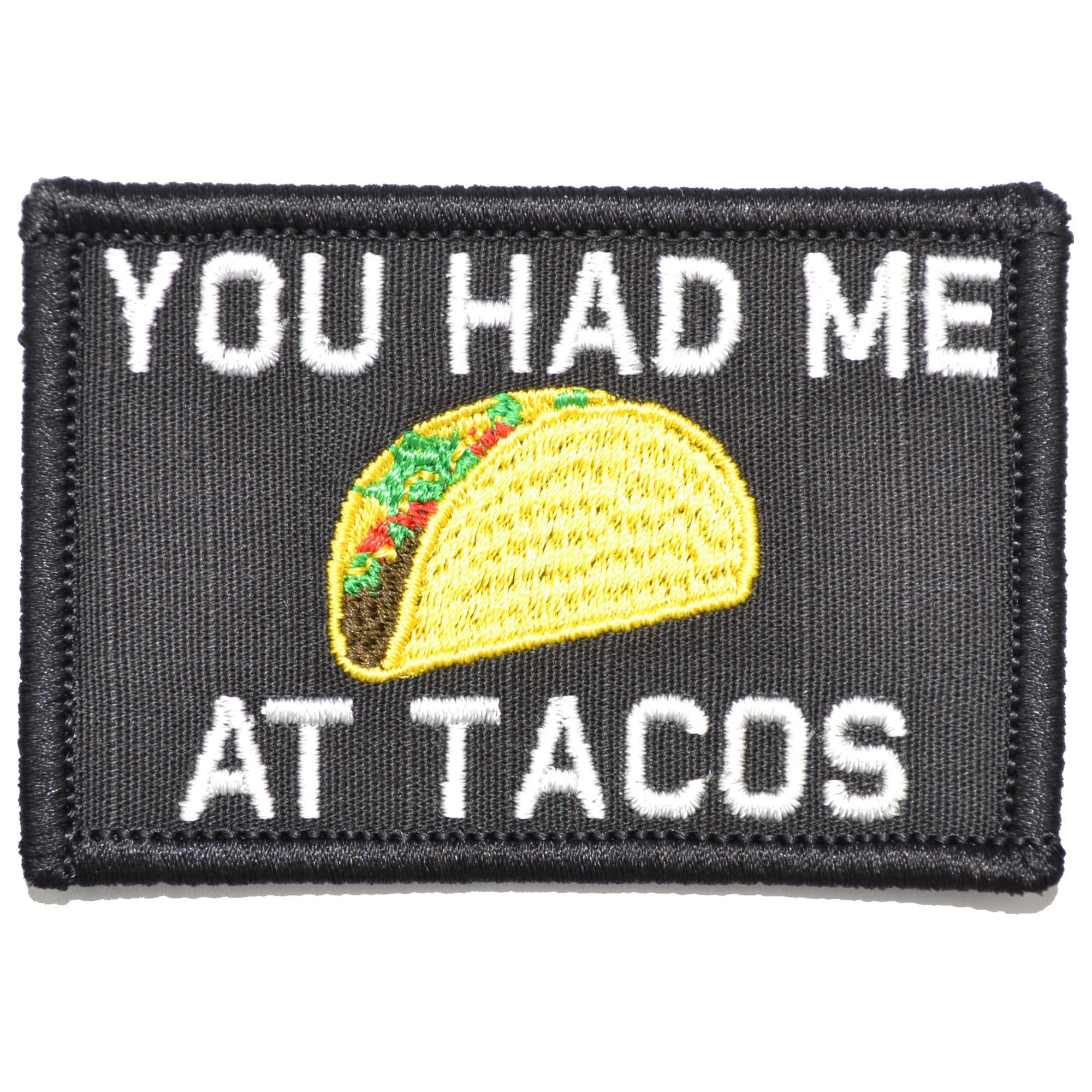 You Had Me At Tacos 2x3 Patch