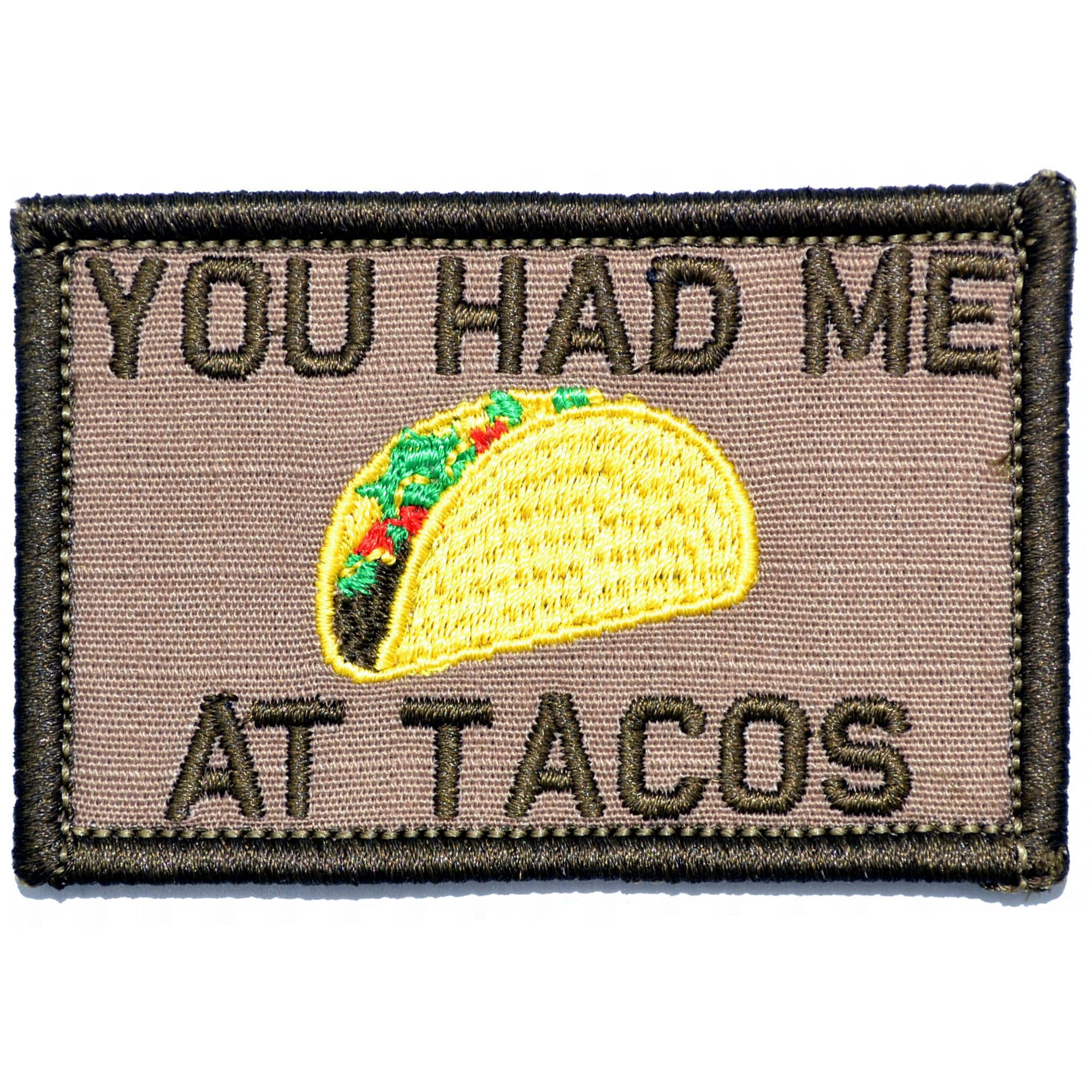 Tactical Gear Junkie Patches Coyote Brown You Had Me At Tacos - 2x3 Patch