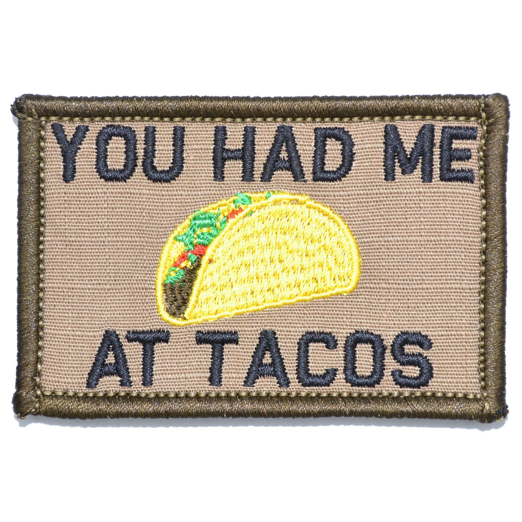 Tactical Gear Junkie Patches Coyote Brown w/ Black You Had Me At Tacos - 2x3 Patch