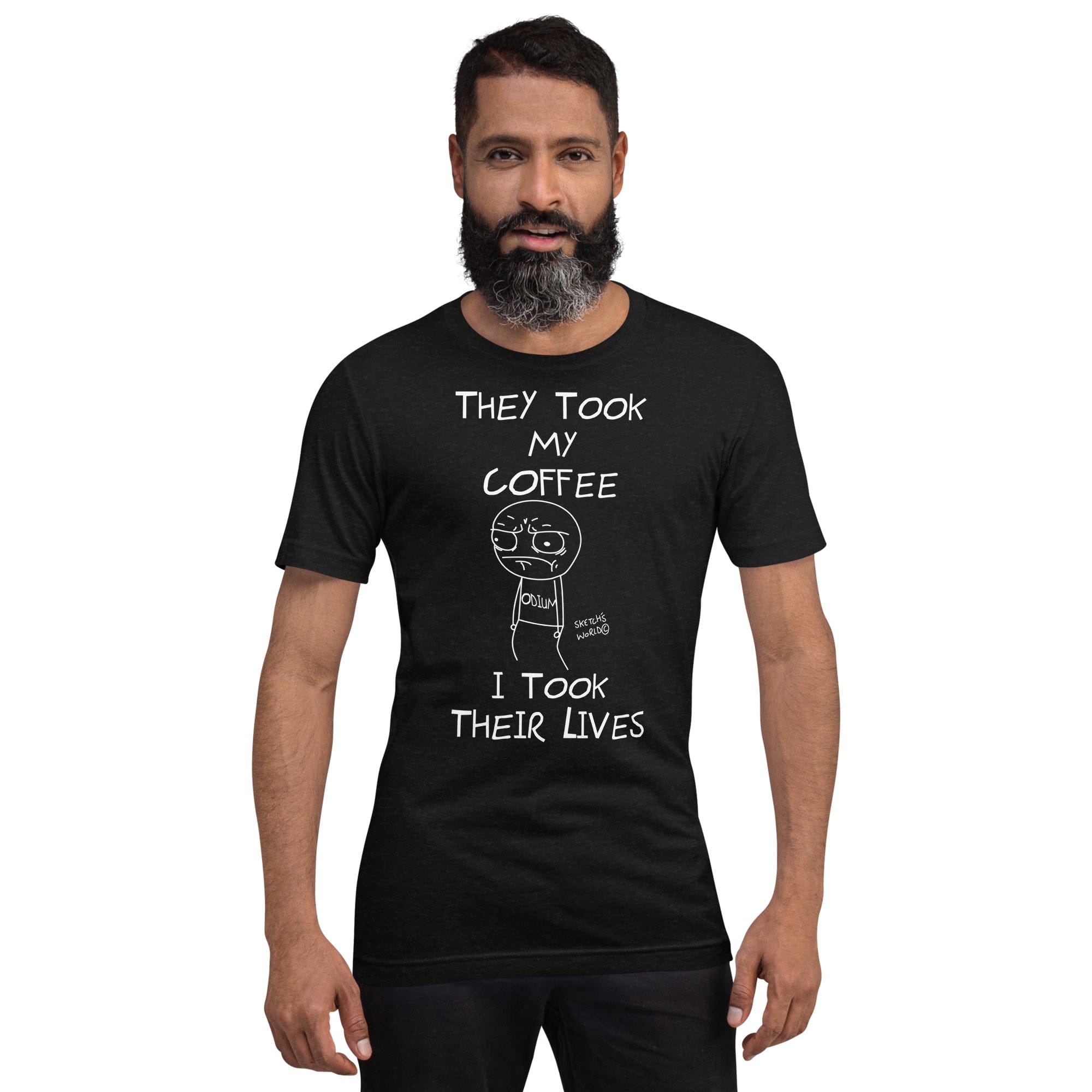 Tactical Gear Junkie Black Heather / XS Sketch's World © Officially Licensed - They Took My Coffee Unisex T-Shirt