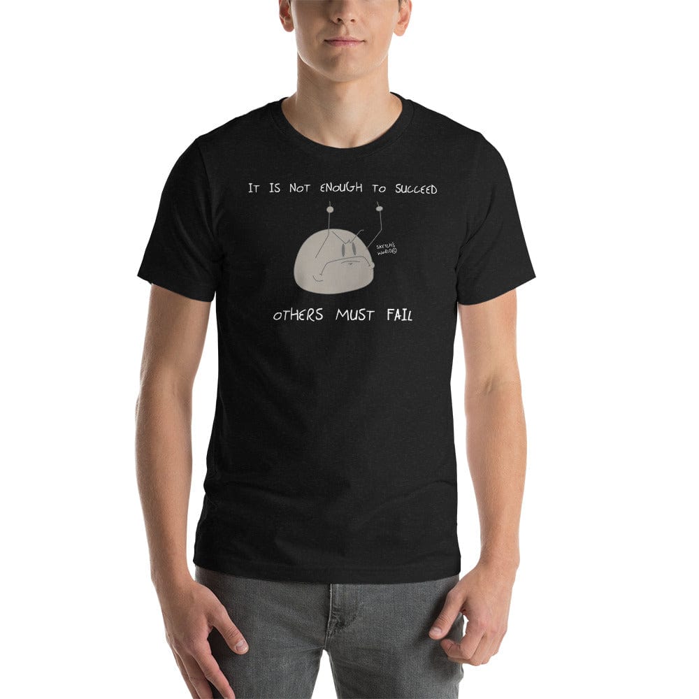 Tactical Gear Junkie Black Heather / XS Sketch's World © Officially Licensed - It Is Not Enough to Succeed Unisex T-Shirt