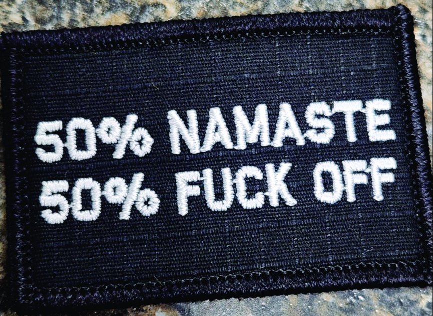 As Seen on Socials - 50% Namaste, 50% Fuck Off  - 2x3 Patch - Black w/Silver