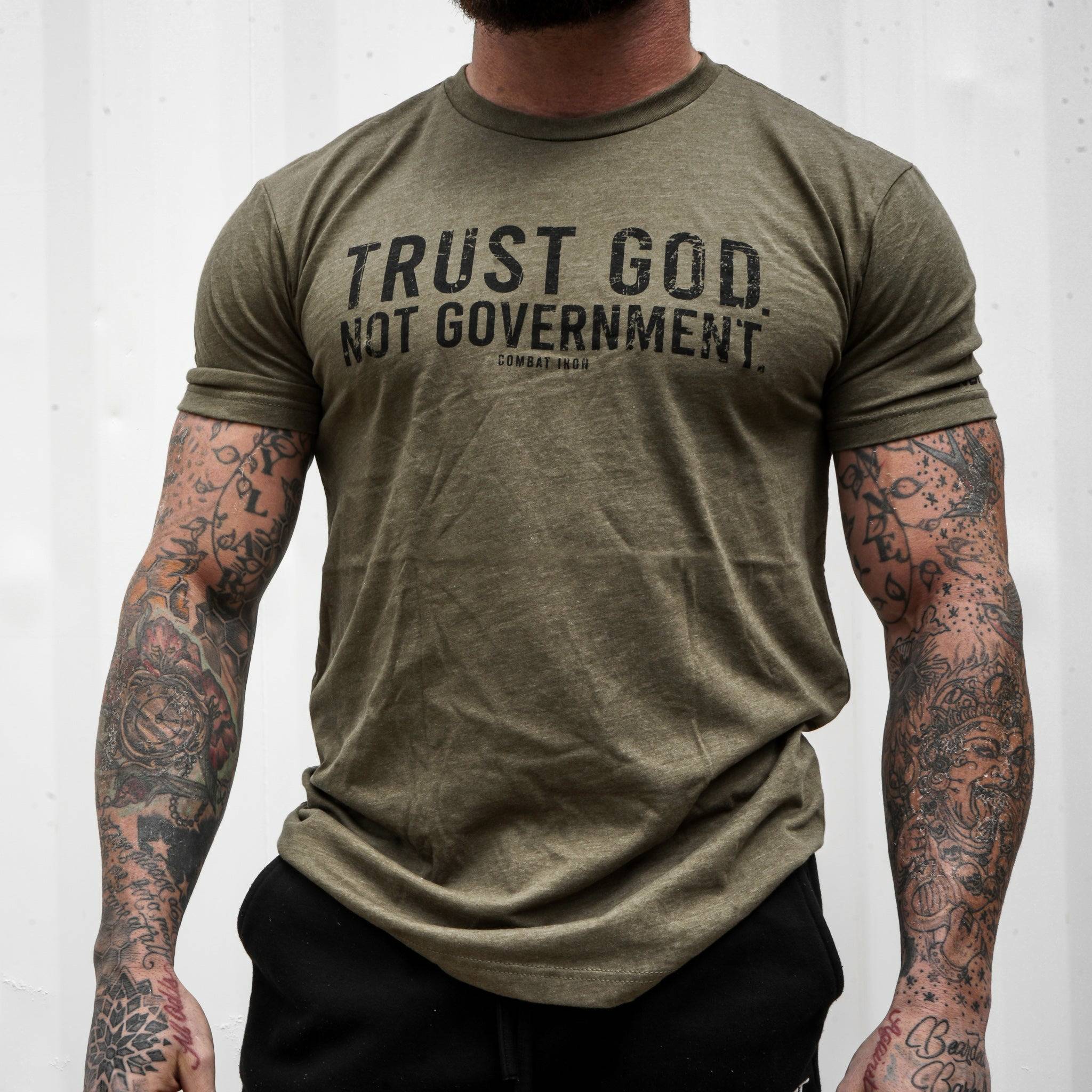 Trust God. Not Government. Men's T-Shirt - Combat Iron Apparel Co.