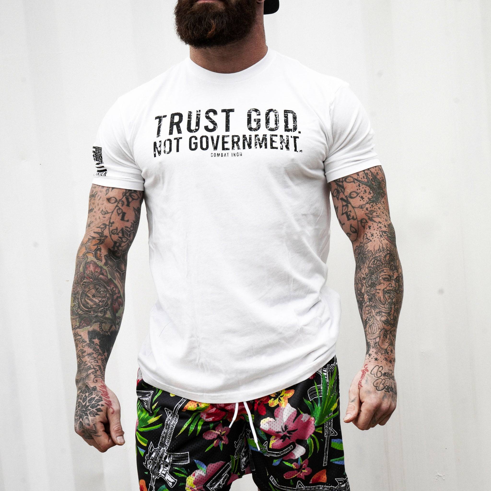 Trust God. Not Government. Men's T-Shirt - Combat Iron Apparel Co.