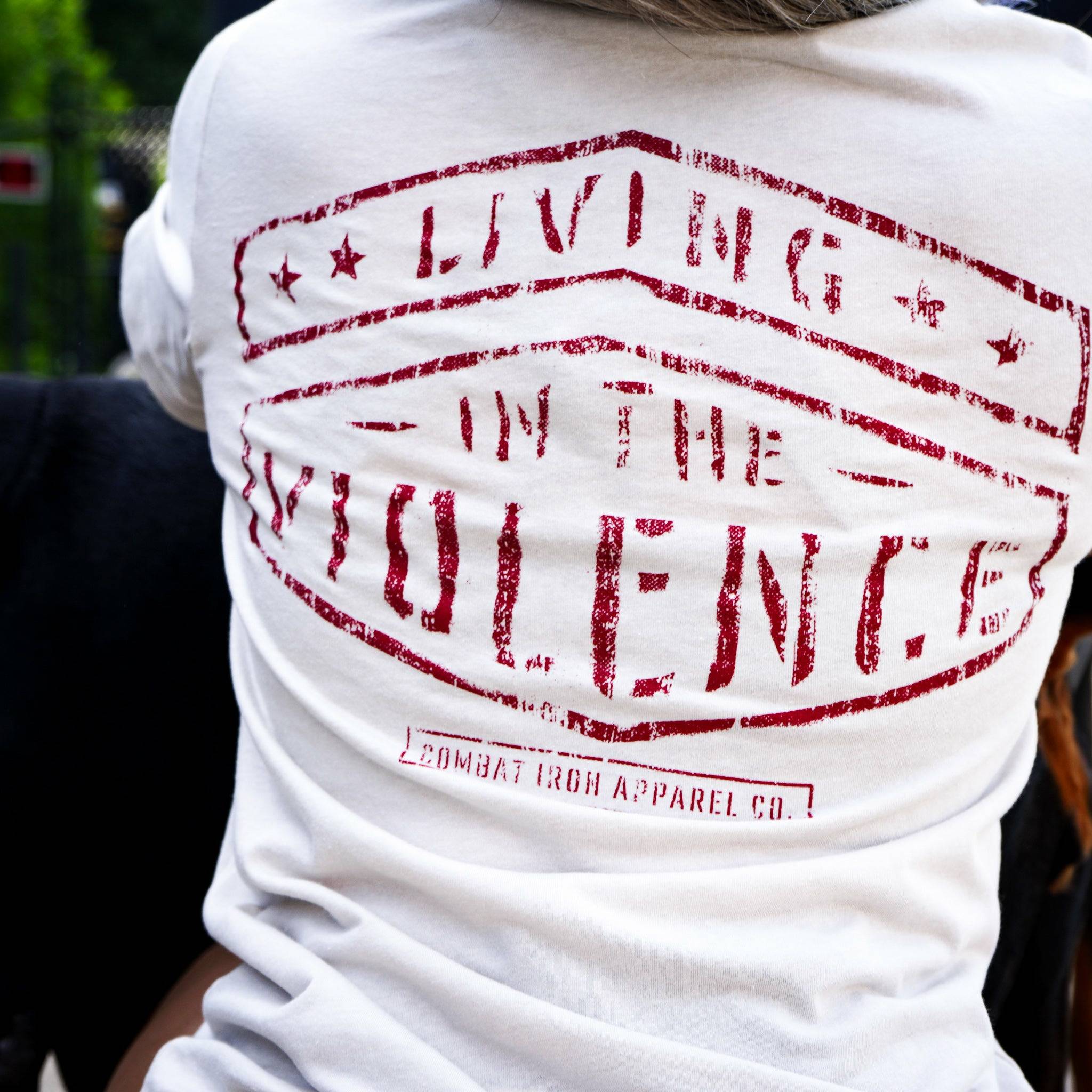 LIVING IN THE VIOLENCE MEN’S T-SHIRT - Combat Iron Apparel Co.