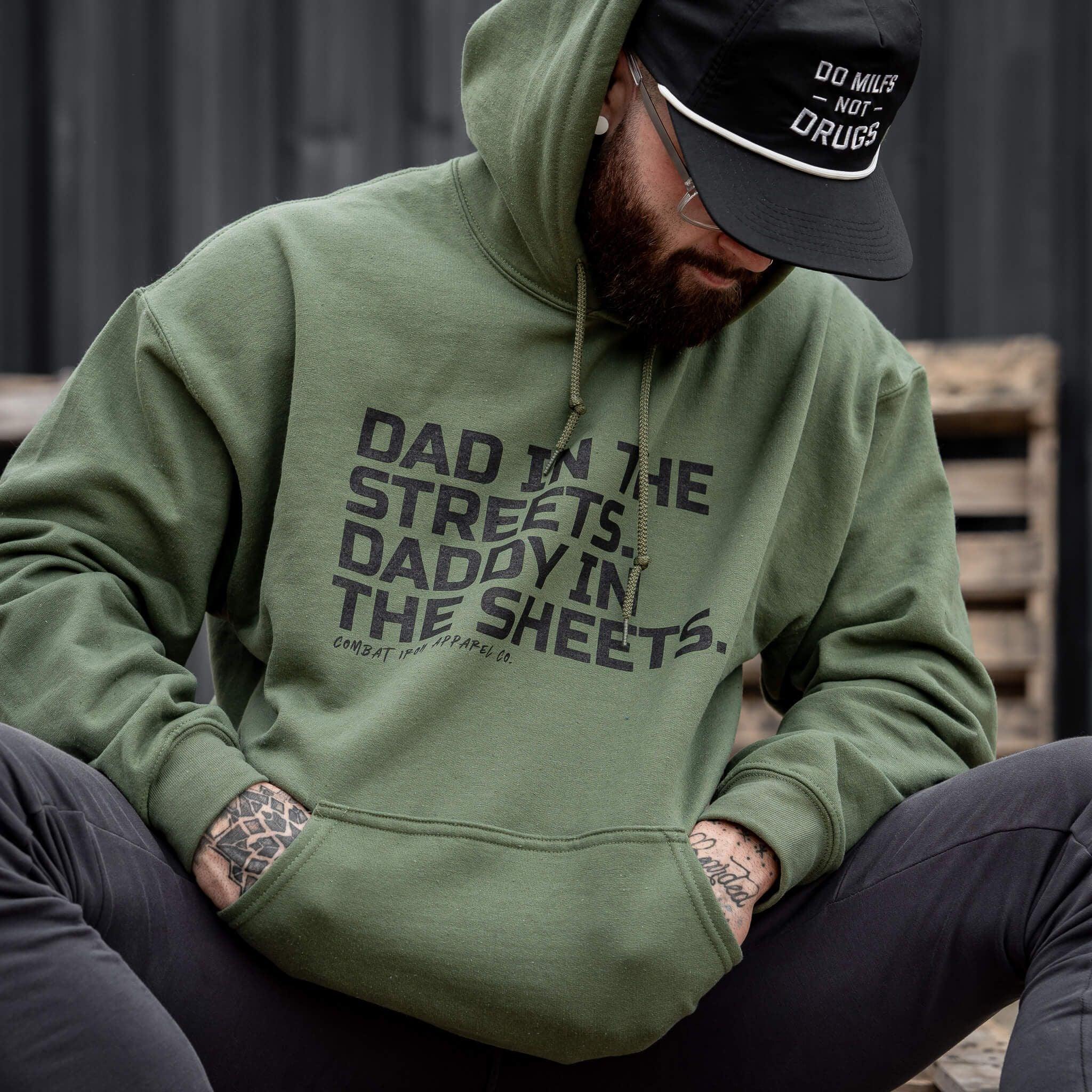 Dad In The Streets. Daddy In The Sheets. Men's Hoodie - Combat Iron Apparel Co.
