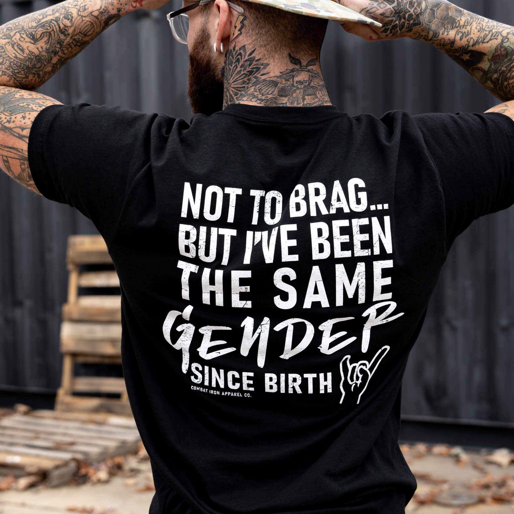 Same Gender Since Birth Men's T-Shirt - Combat Iron Apparel Co.