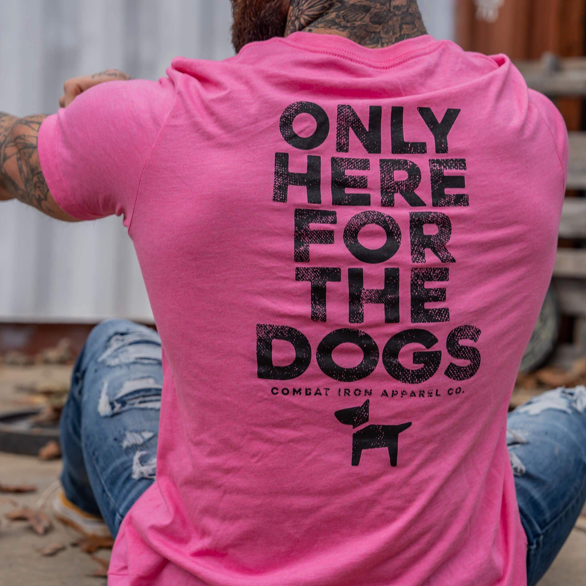 Only Here For The Dogs Men's T-Shirt - Combat Iron Apparel Co.