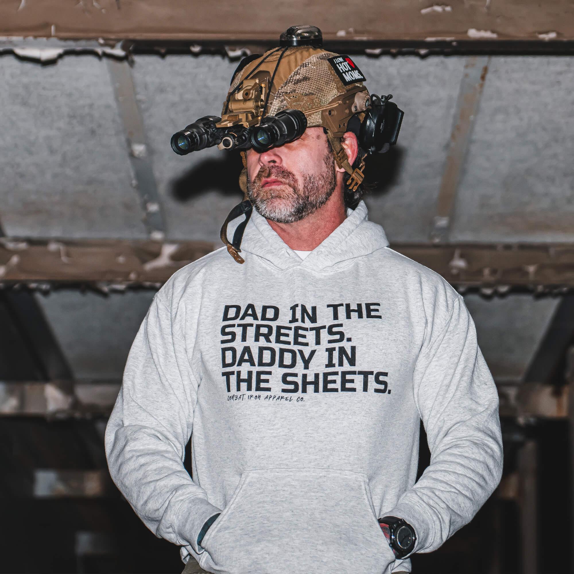 Dad In The Streets. Daddy In The Sheets. Men's Hoodie - Combat Iron Apparel Co.
