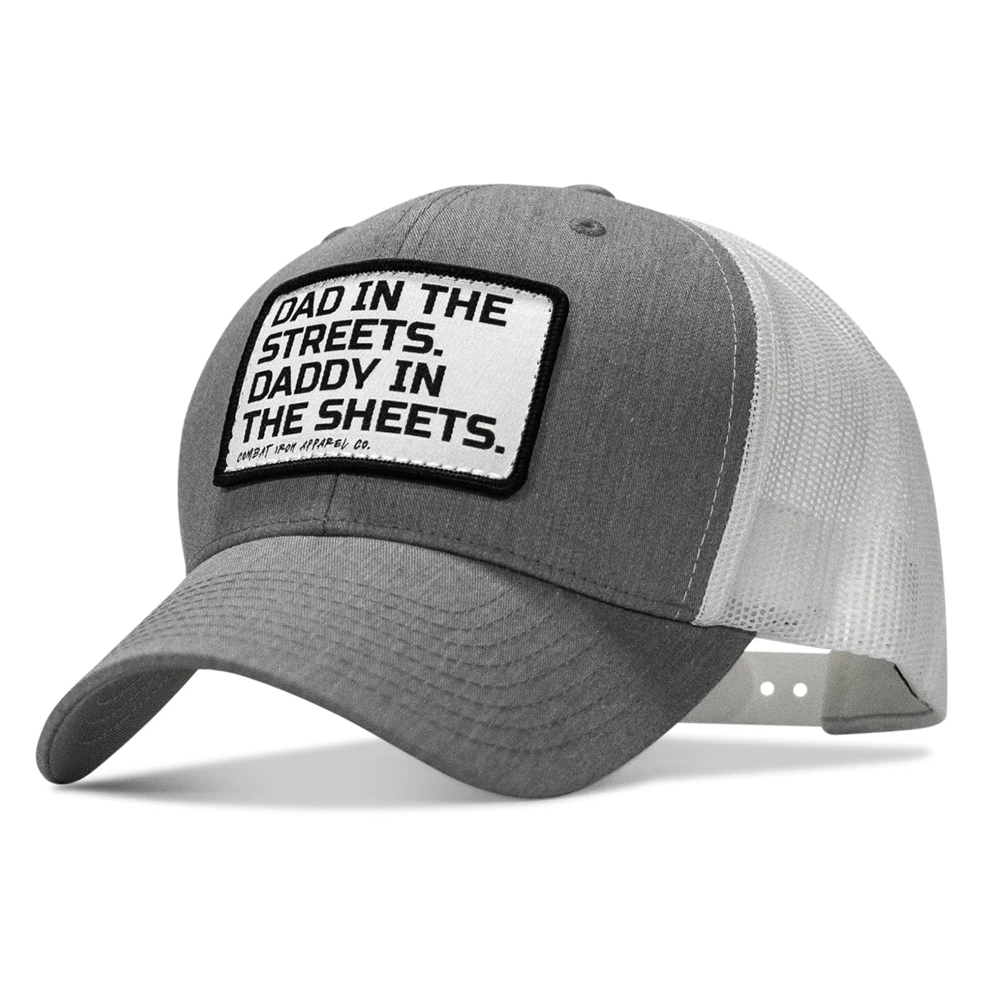 Dad In The Streets. Daddy In The Sheets. White Patch Snapback Hat - Combat Iron Apparel Co.