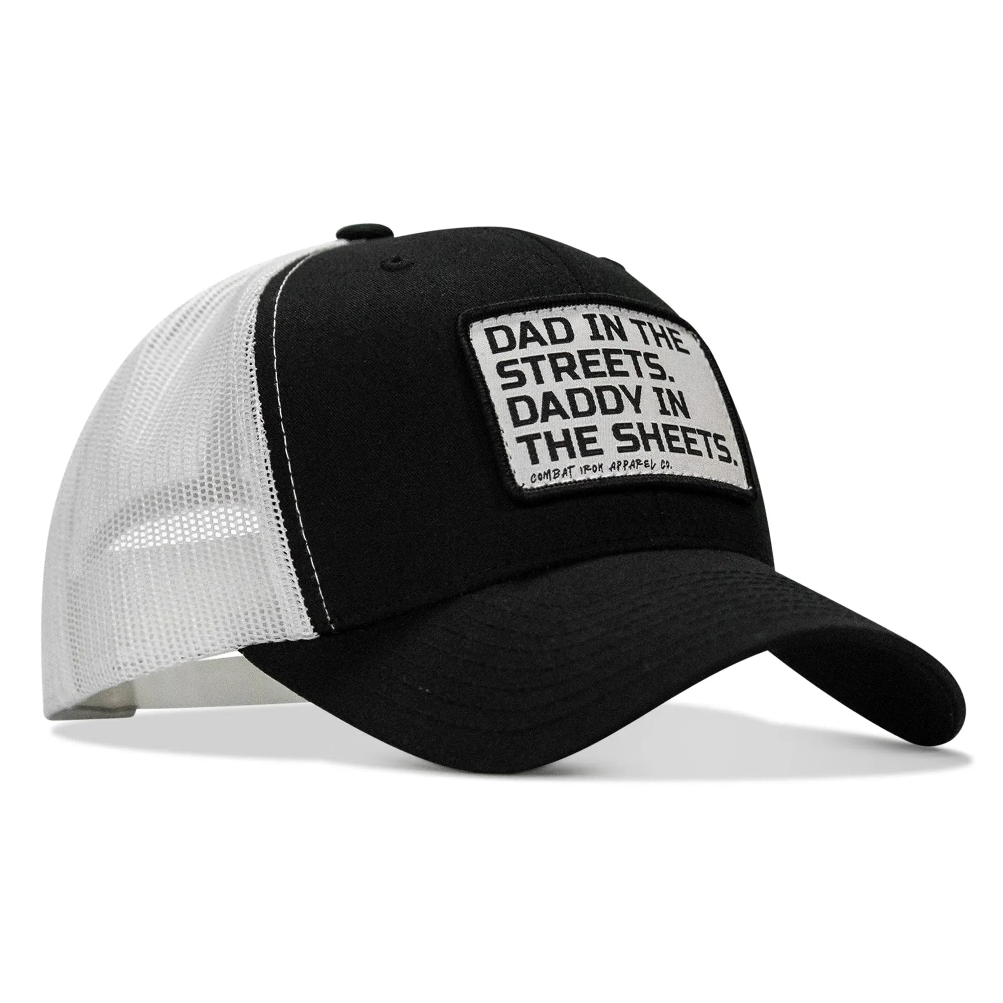 Dad In The Streets. Daddy In The Sheets. White Patch Snapback Hat - Combat Iron Apparel Co.