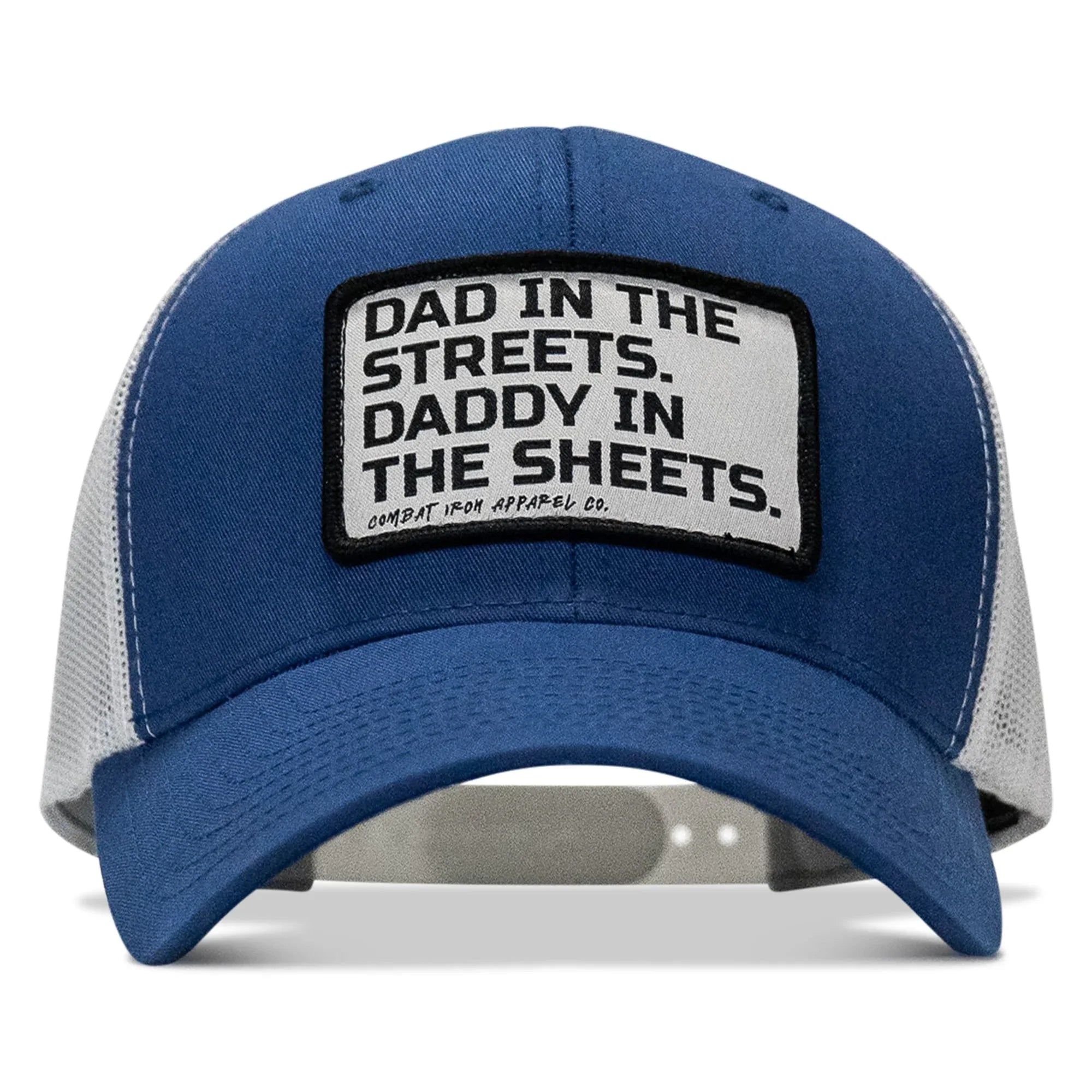 Dad In The Streets. Daddy In The Sheets. White Patch Snapback Hat - Combat Iron Apparel Co.