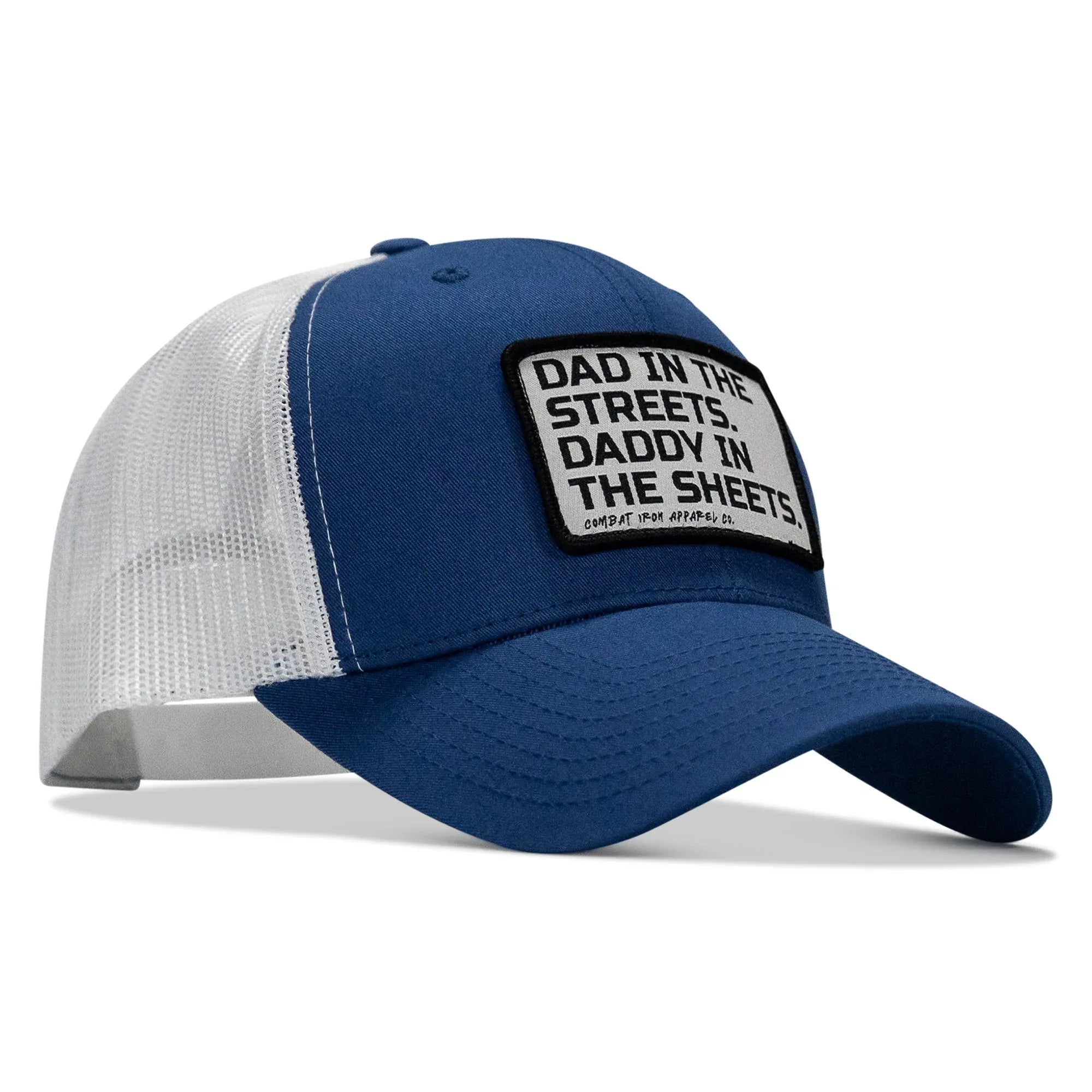 Dad In The Streets. Daddy In The Sheets. White Patch Snapback Hat - Combat Iron Apparel Co.