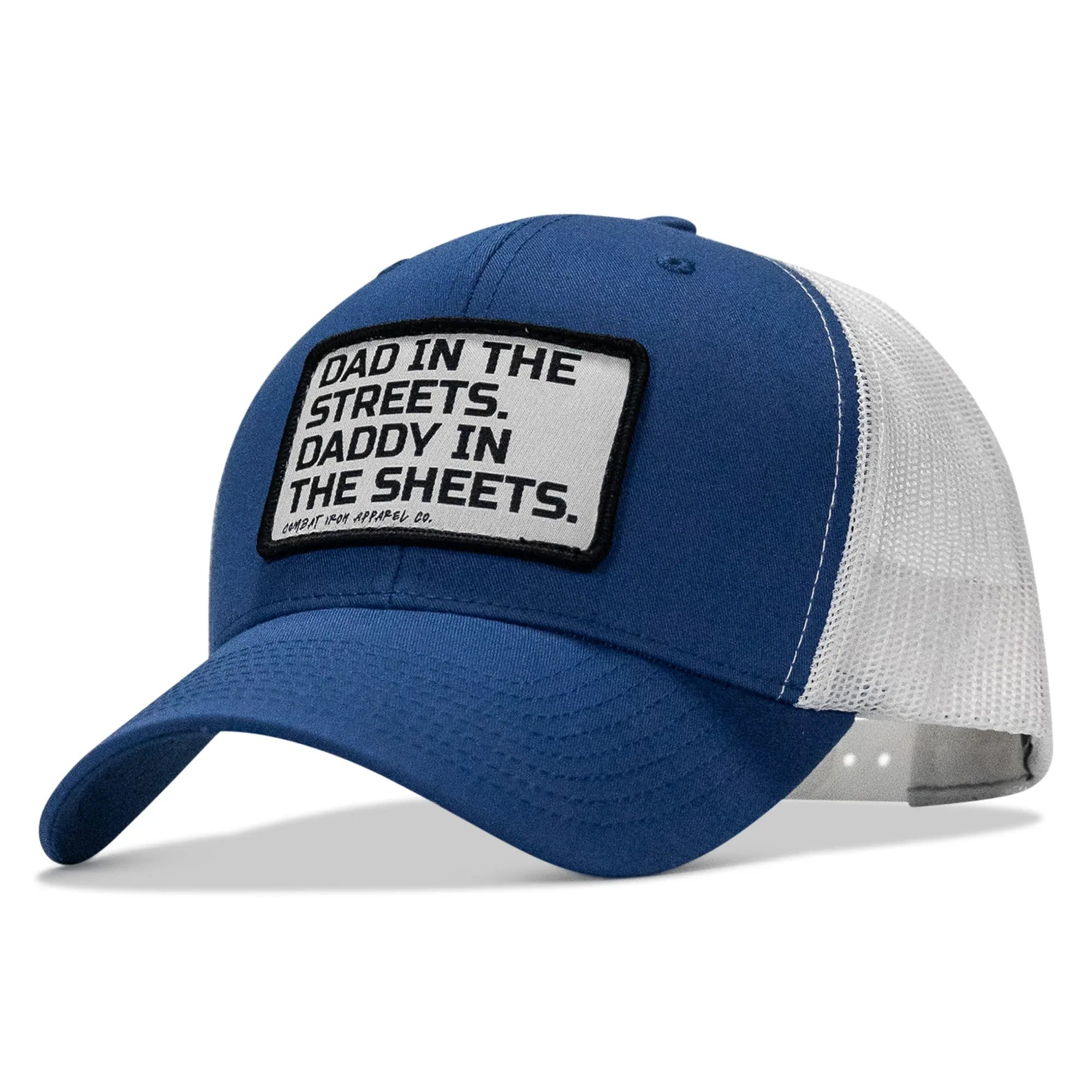 Dad In The Streets. Daddy In The Sheets. White Patch Snapback Hat - Combat Iron Apparel Co.