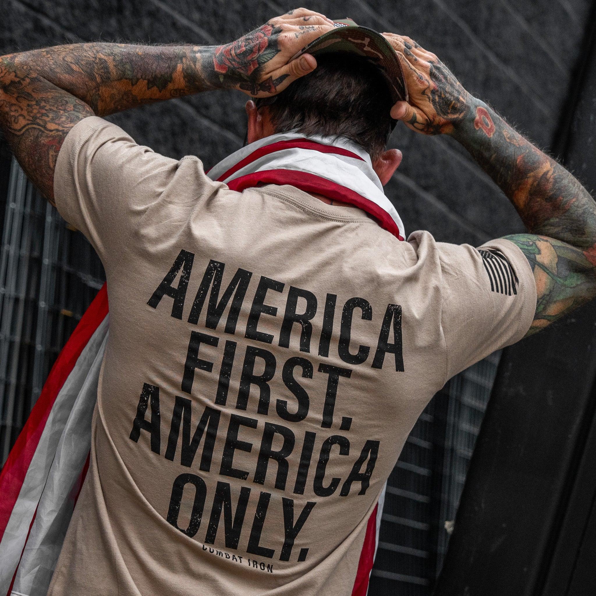 America First. American Only. Men's T-Shirt - Combat Iron Apparel Co.
