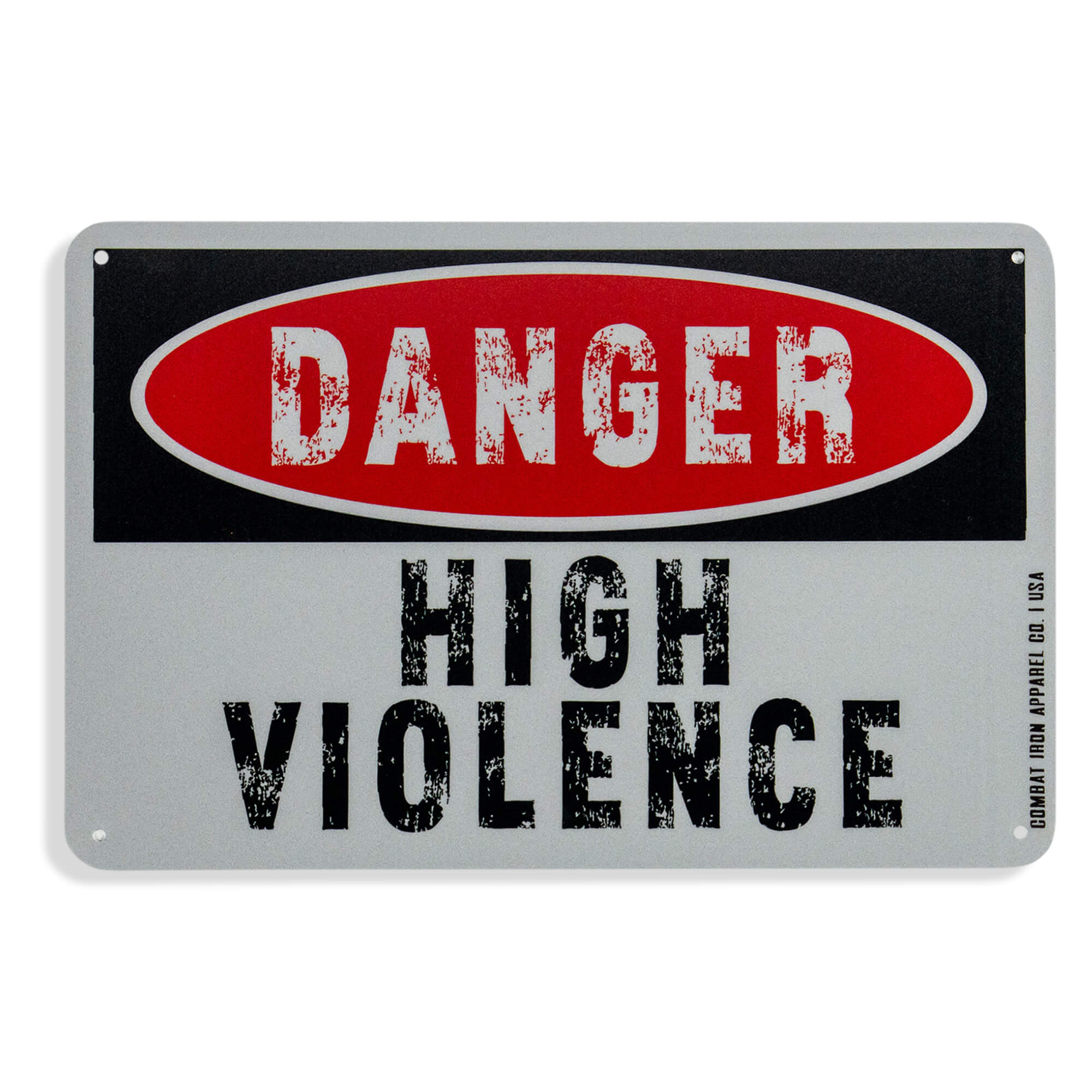 Danger High Violence Wall Mounted Metal Sign  - Combat Iron Apparel Co.