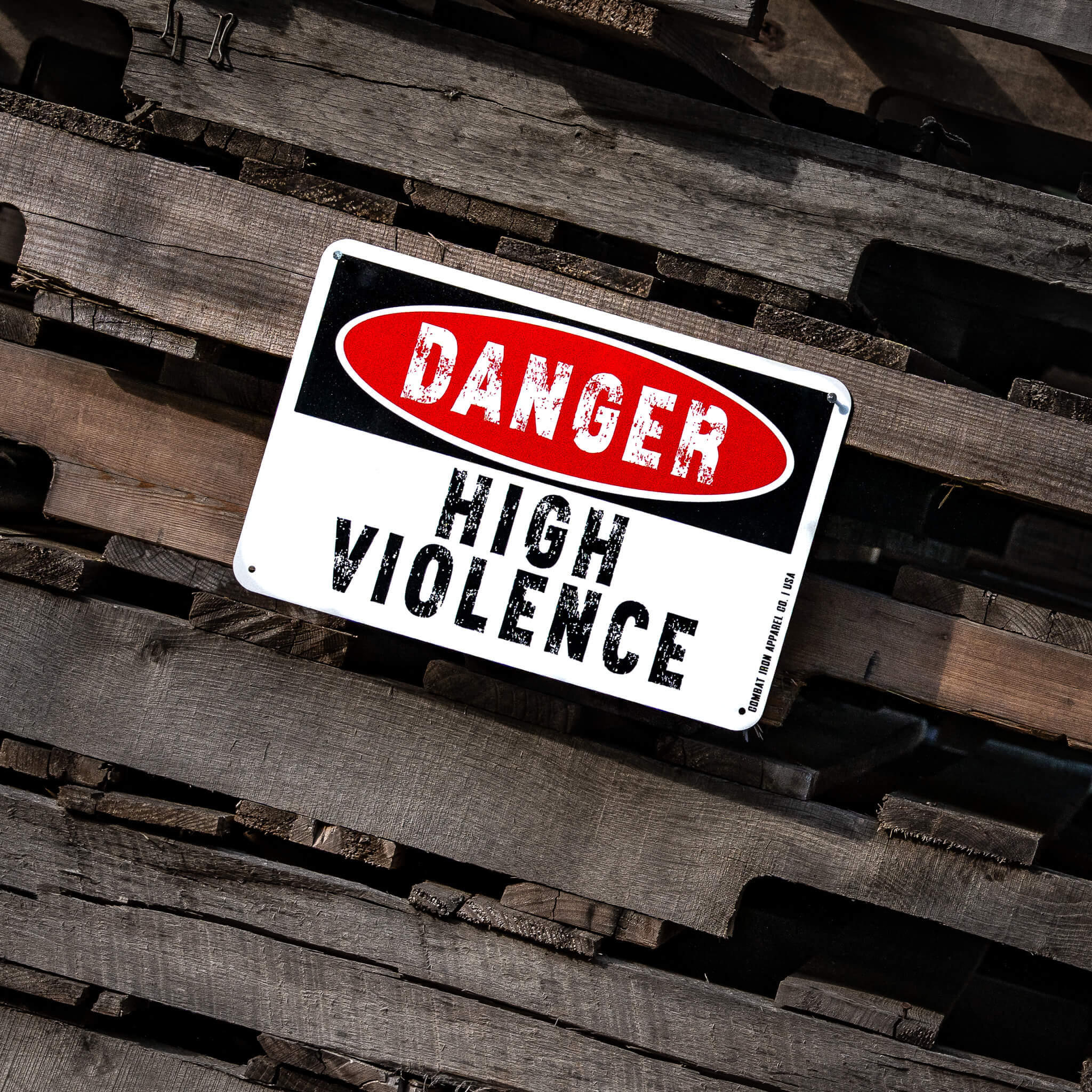 Danger High Violence Wall Mounted Metal Sign  - Combat Iron Apparel Co.