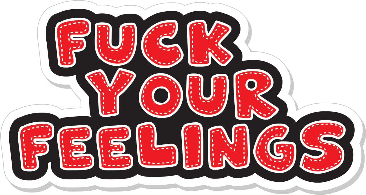 Tactical Gear Junkie Stickers Fuck Your Feelings  - Sticker