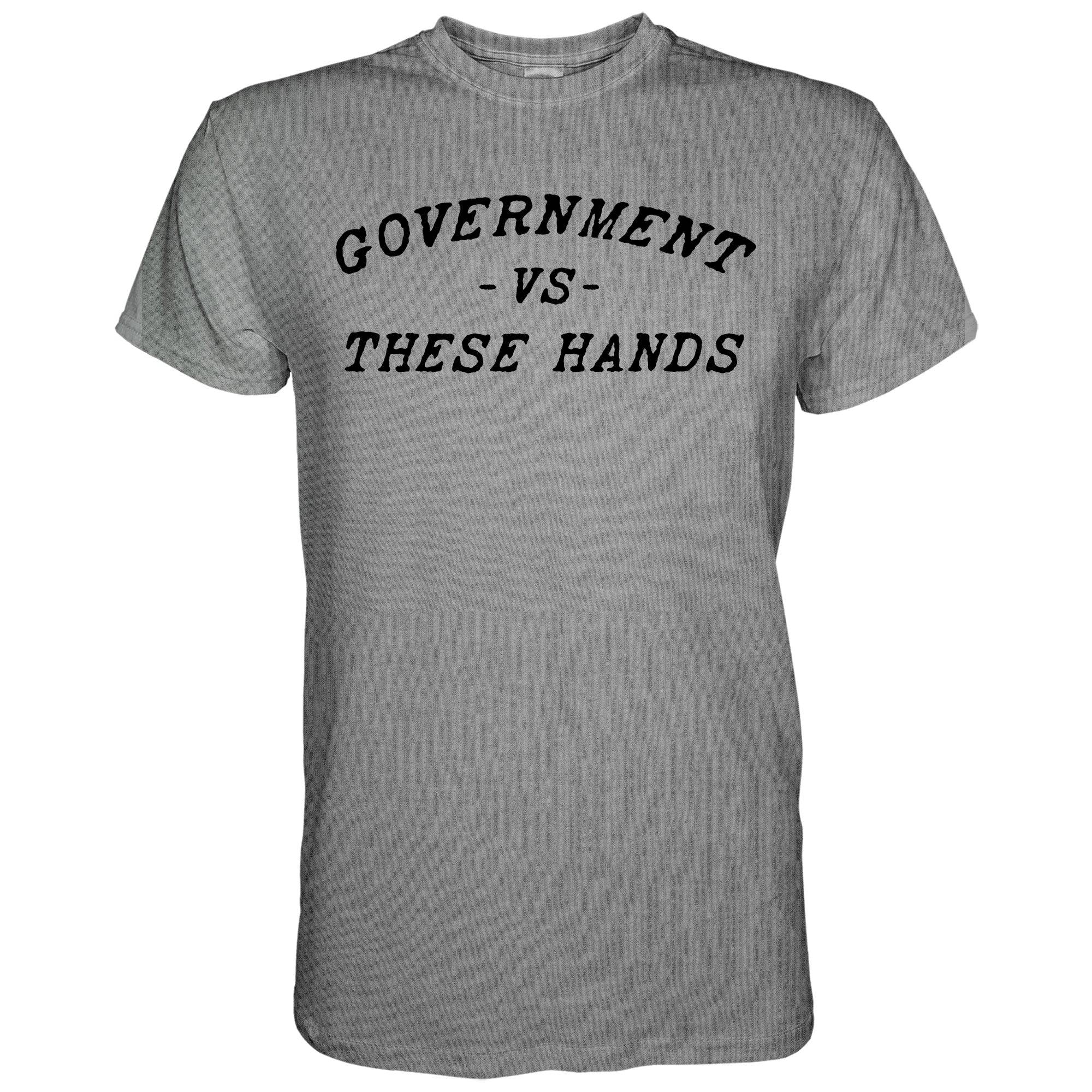 Government -vs- These Hands Men's T-Shirt - Combat Iron Apparel Co.