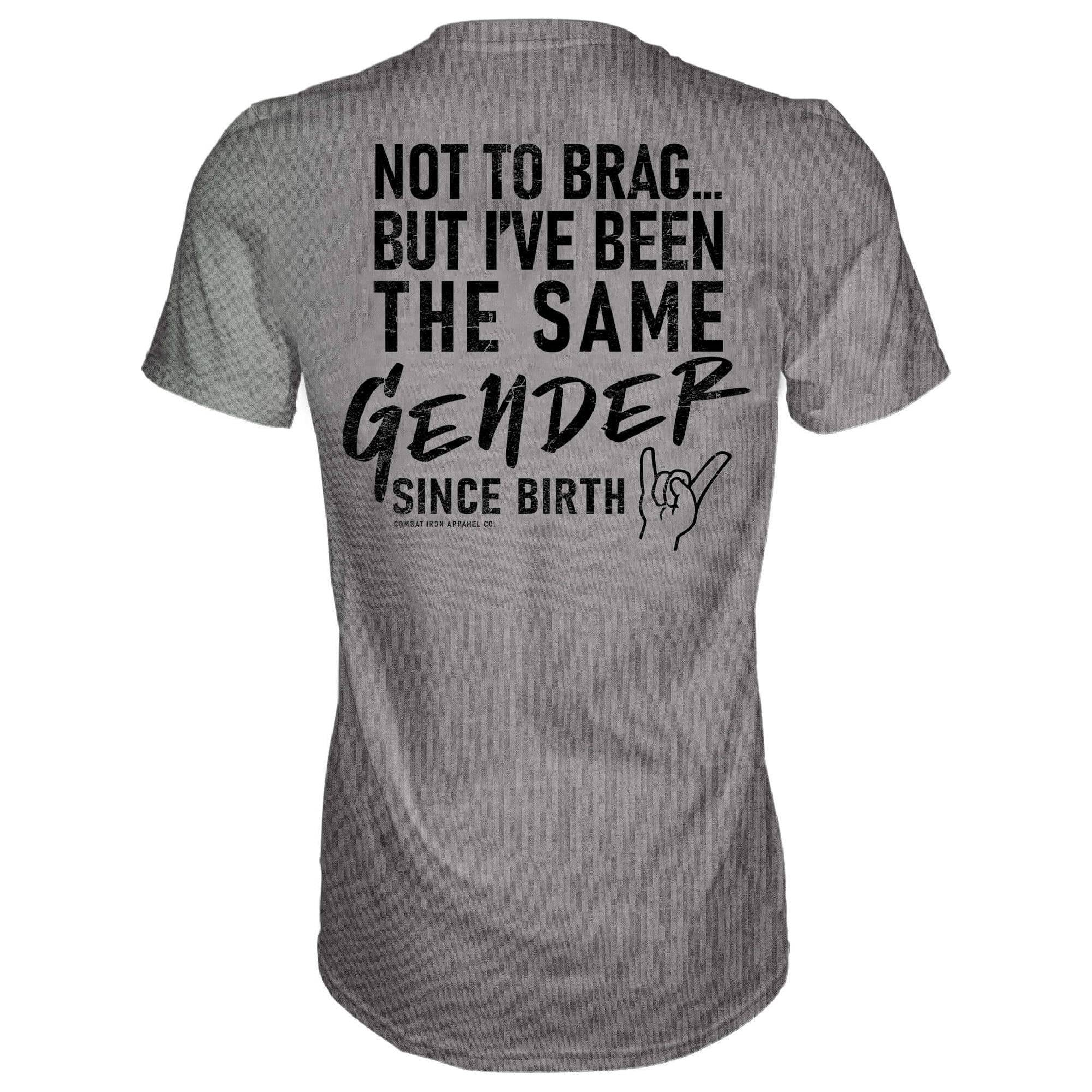 Same Gender Since Birth Men's T-Shirt - Combat Iron Apparel Co.