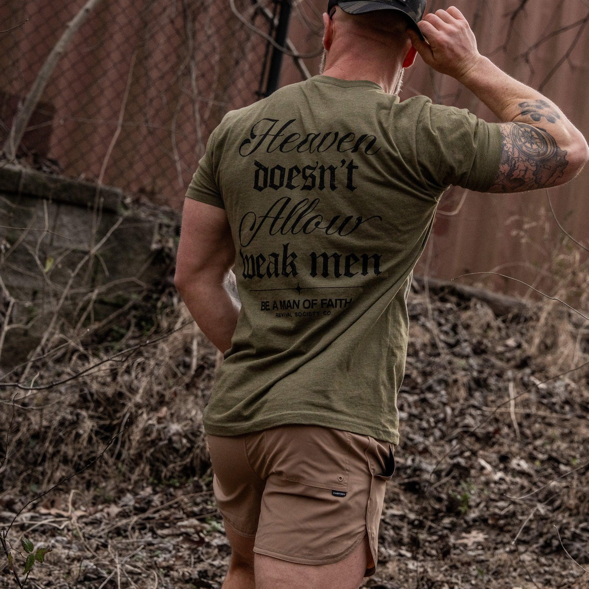 Heaven Doesn't Allow Weak Men Men's T-Shirt - Combat Iron Apparel Co.