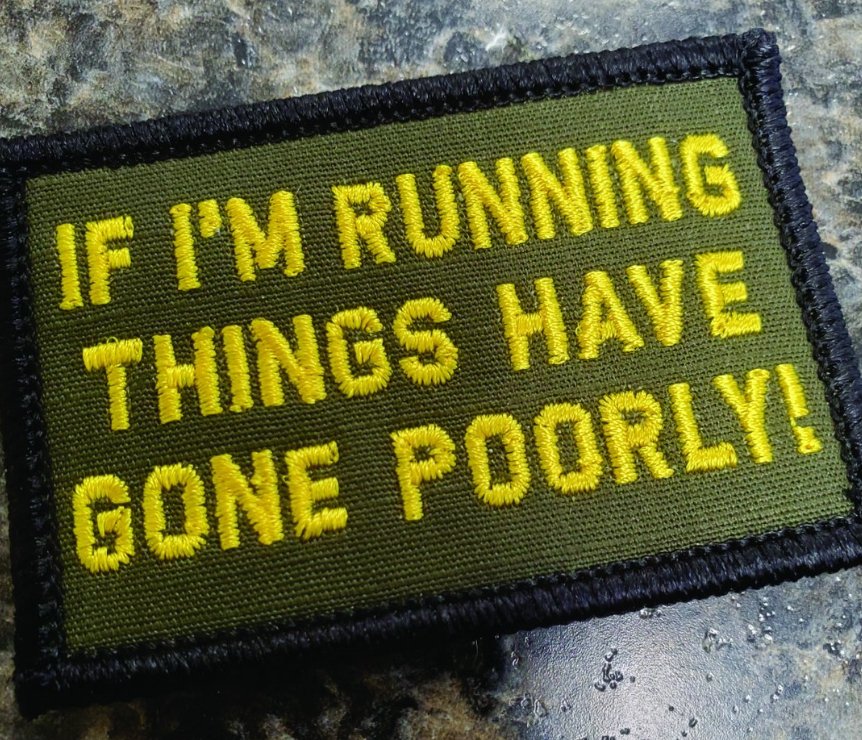 As Seen on Socials - If I'm Running Things Have Gone Poorly! - 2x3 Patch - Olive Drab w/Yellow