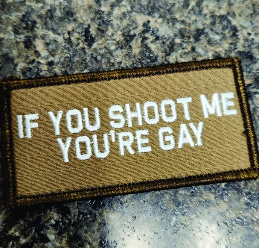 As Seen on Socials - If You Shoot Me You're Gay - 2x4 Patch - Coyote w/White