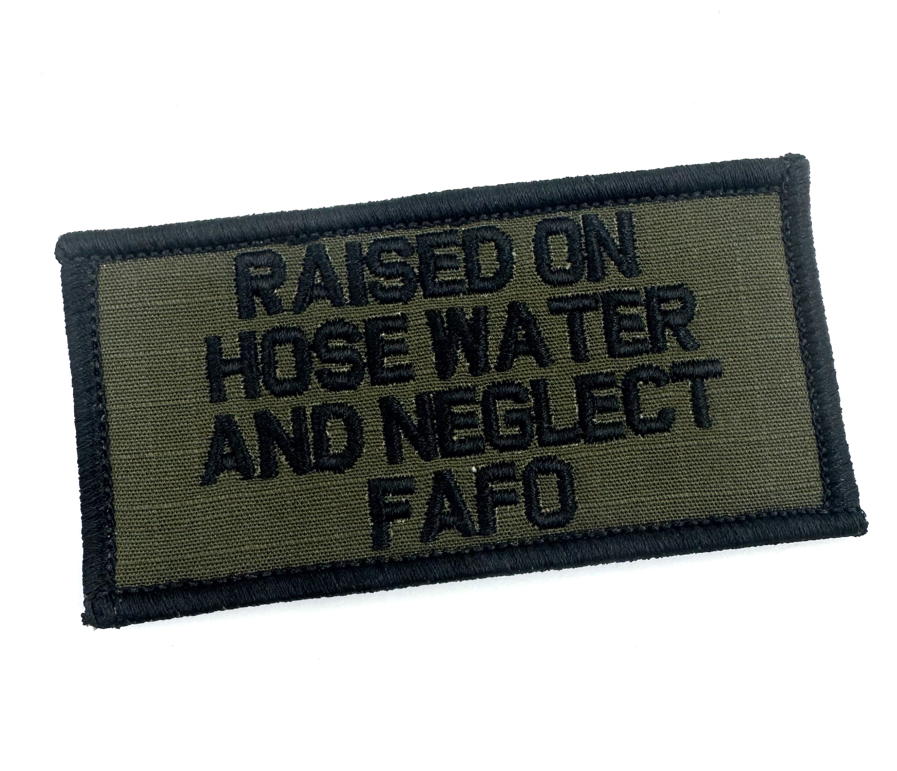 As Seen on Socials - Raised on Hose Water and Neglect FAFO - 2x4 Patch - Multiple Variants