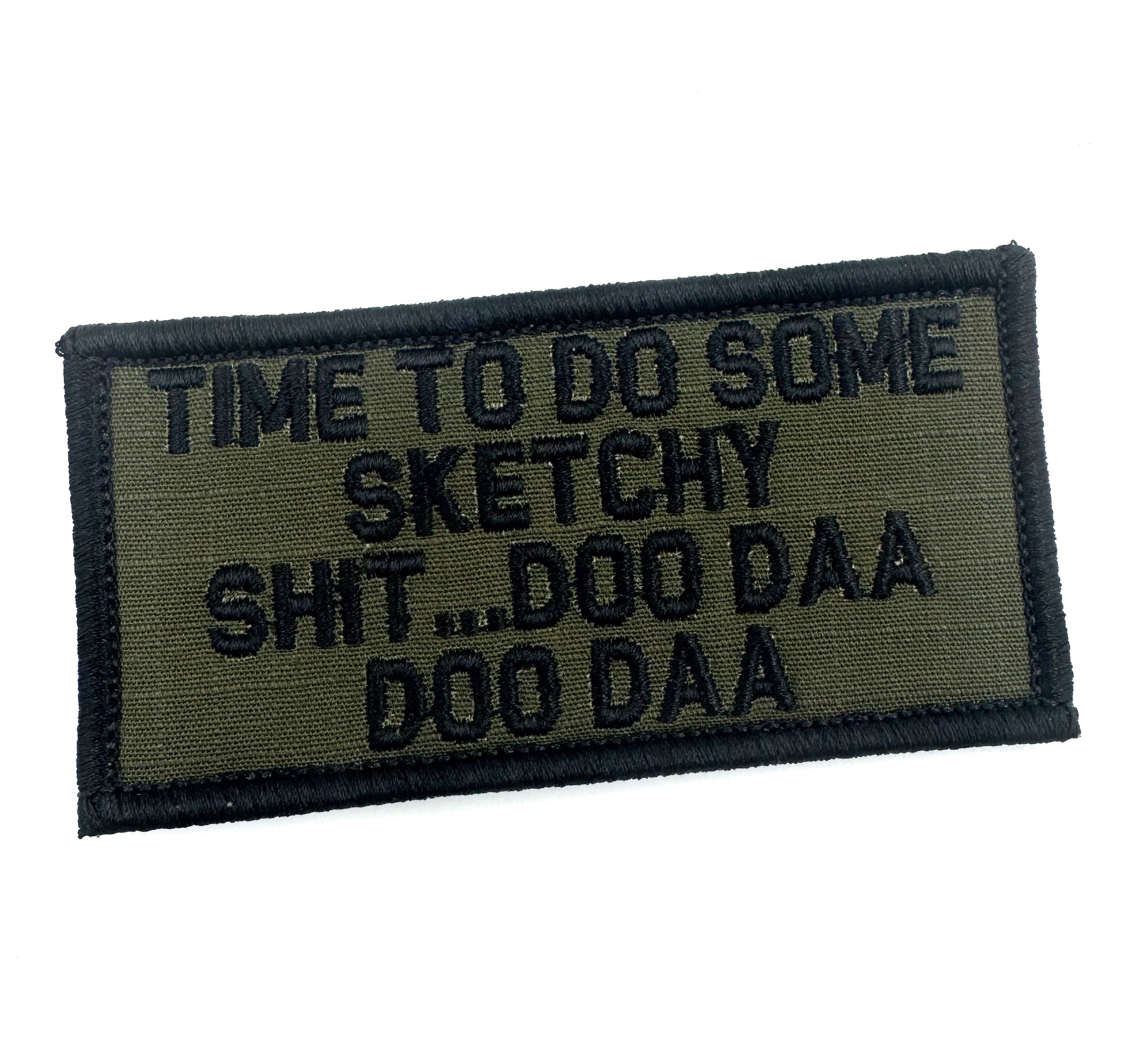 As Seen on Socials - Time To Do Some Sketchy Shit ... Doo Daa Doo Daa - 2x4 Patch - Multiple Variants