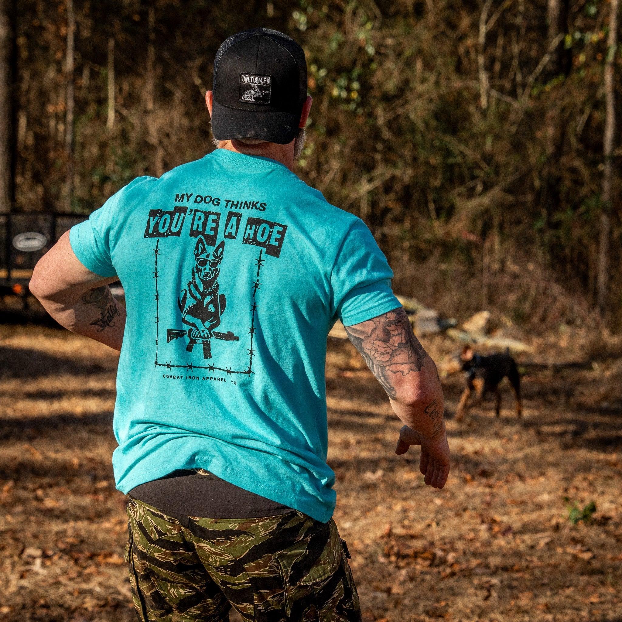 My Dog Thinks You're A Hoe Men's T-Shirt - Combat Iron Apparel Co.