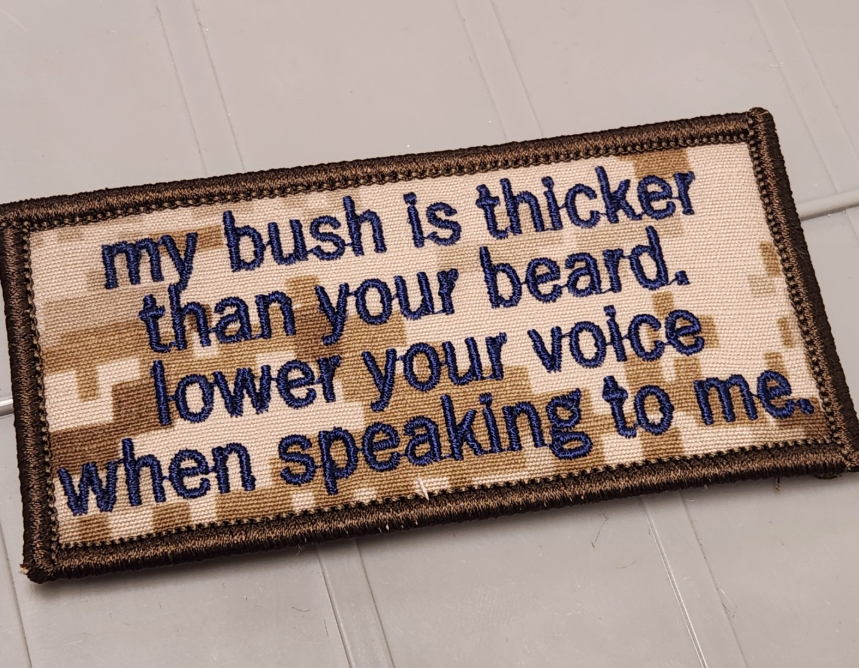ASOS - My Bush Is Thicker Than Your Beard, Lower Your Voice When Speaking To Me - 2x4 Patch - Desert Marpat w/Navy